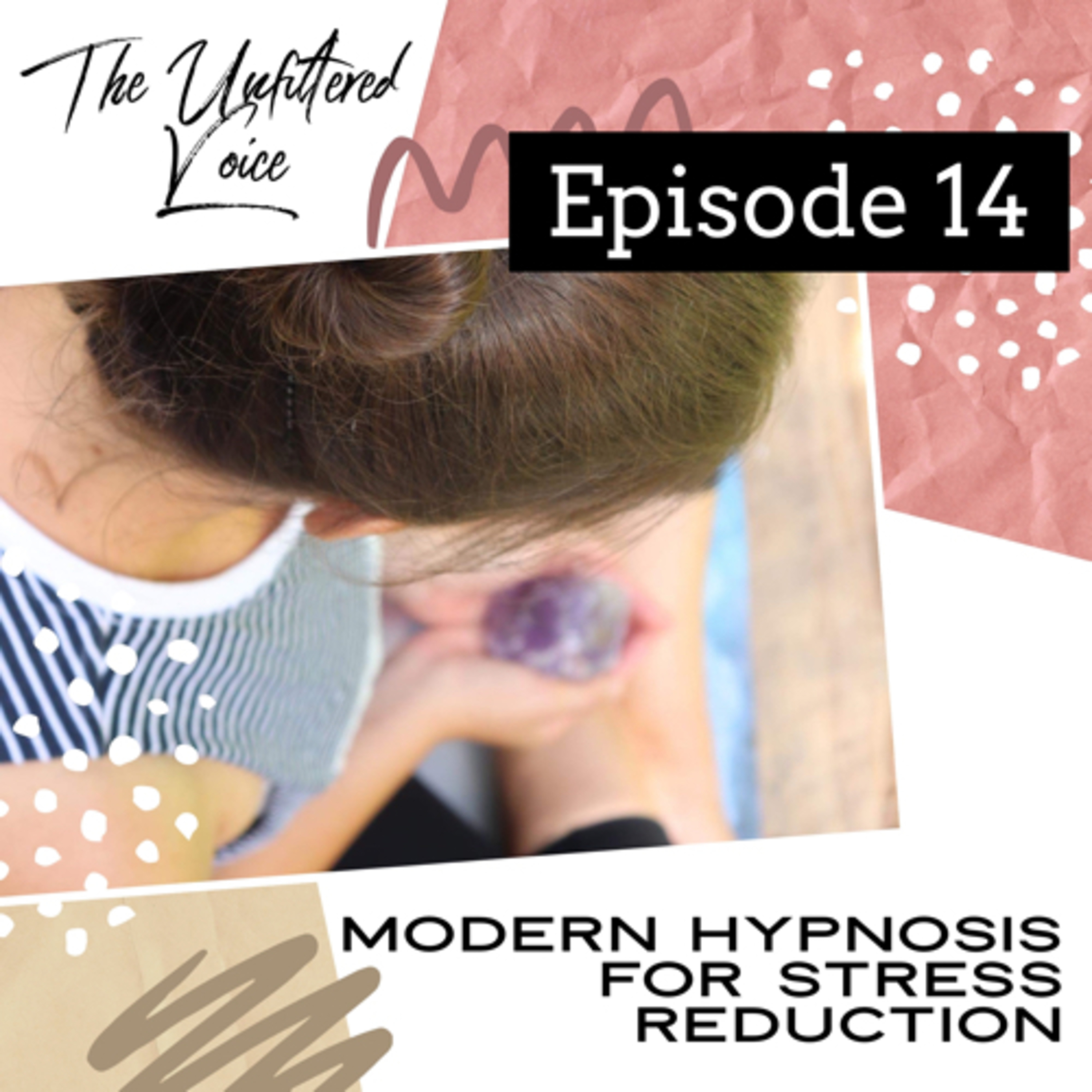 Episode 14 - Modern Hypnosis for Stress Reduction episode artwork