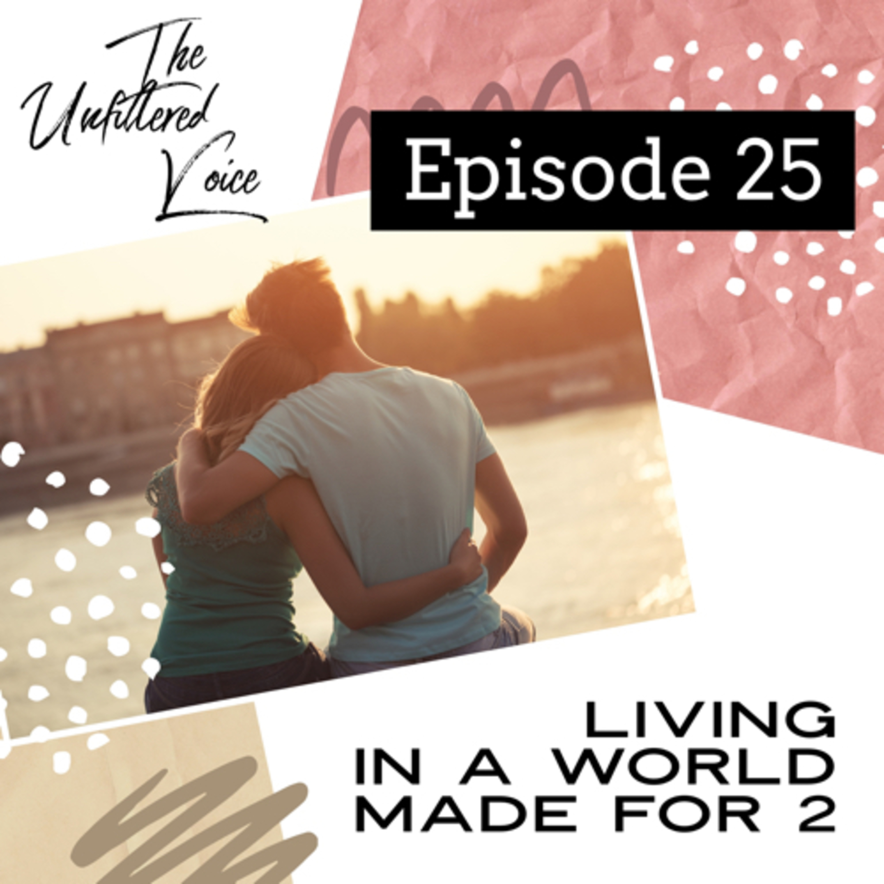 Episode 25: Living in a world made for 2!