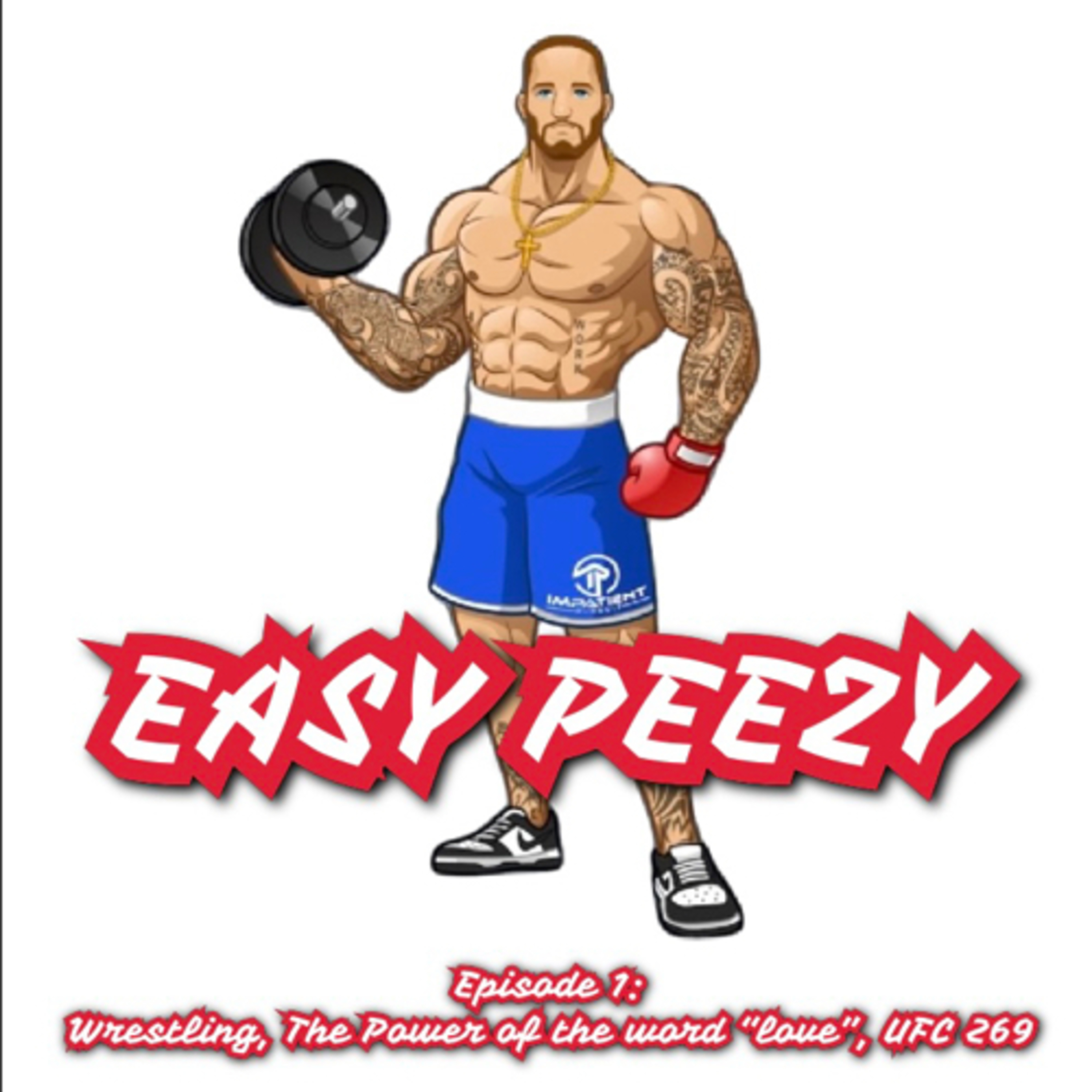 Episode 1: Wrestling, The Power of The Word “Love”, UFC 269