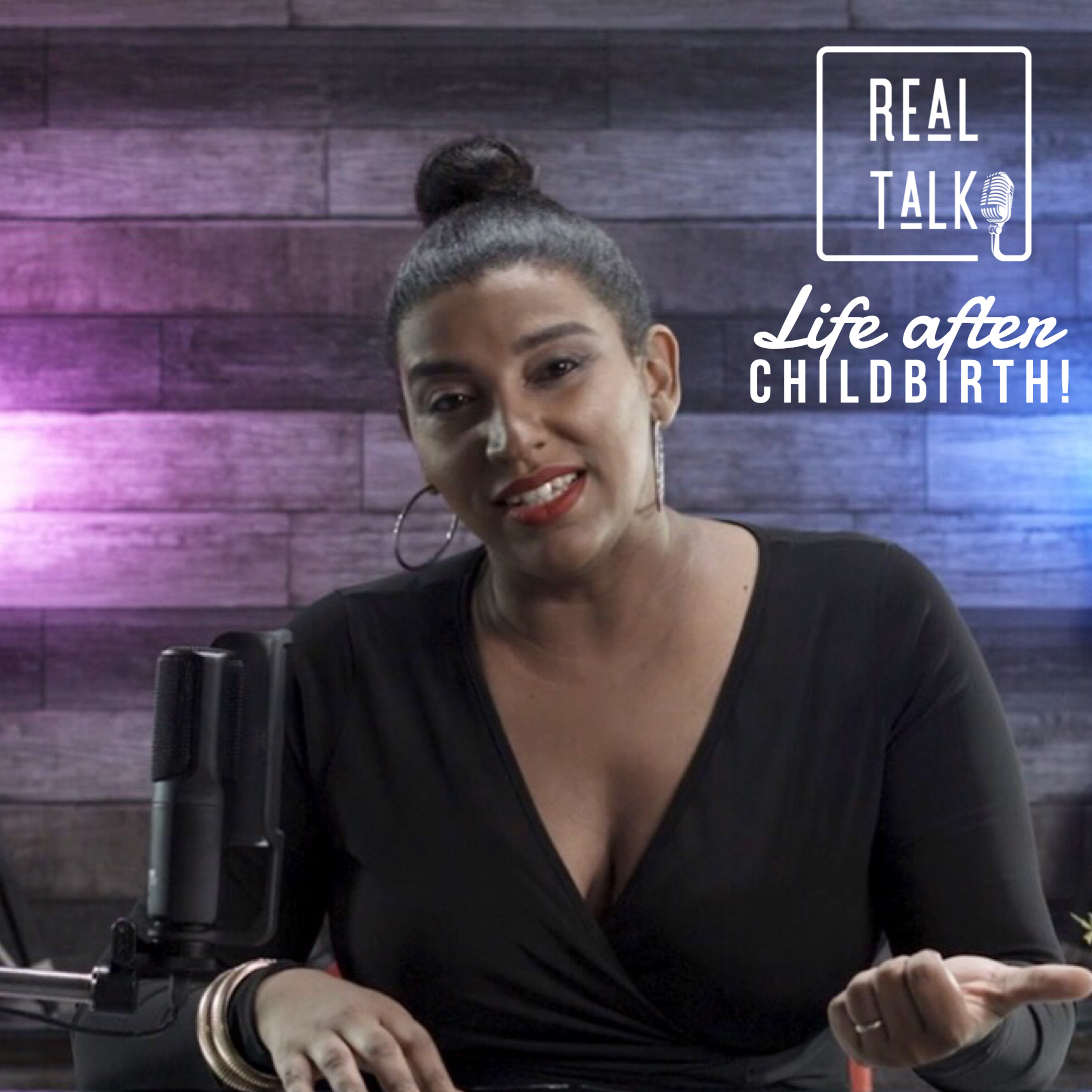 Real Talk - Life after childbirth! episode artwork
