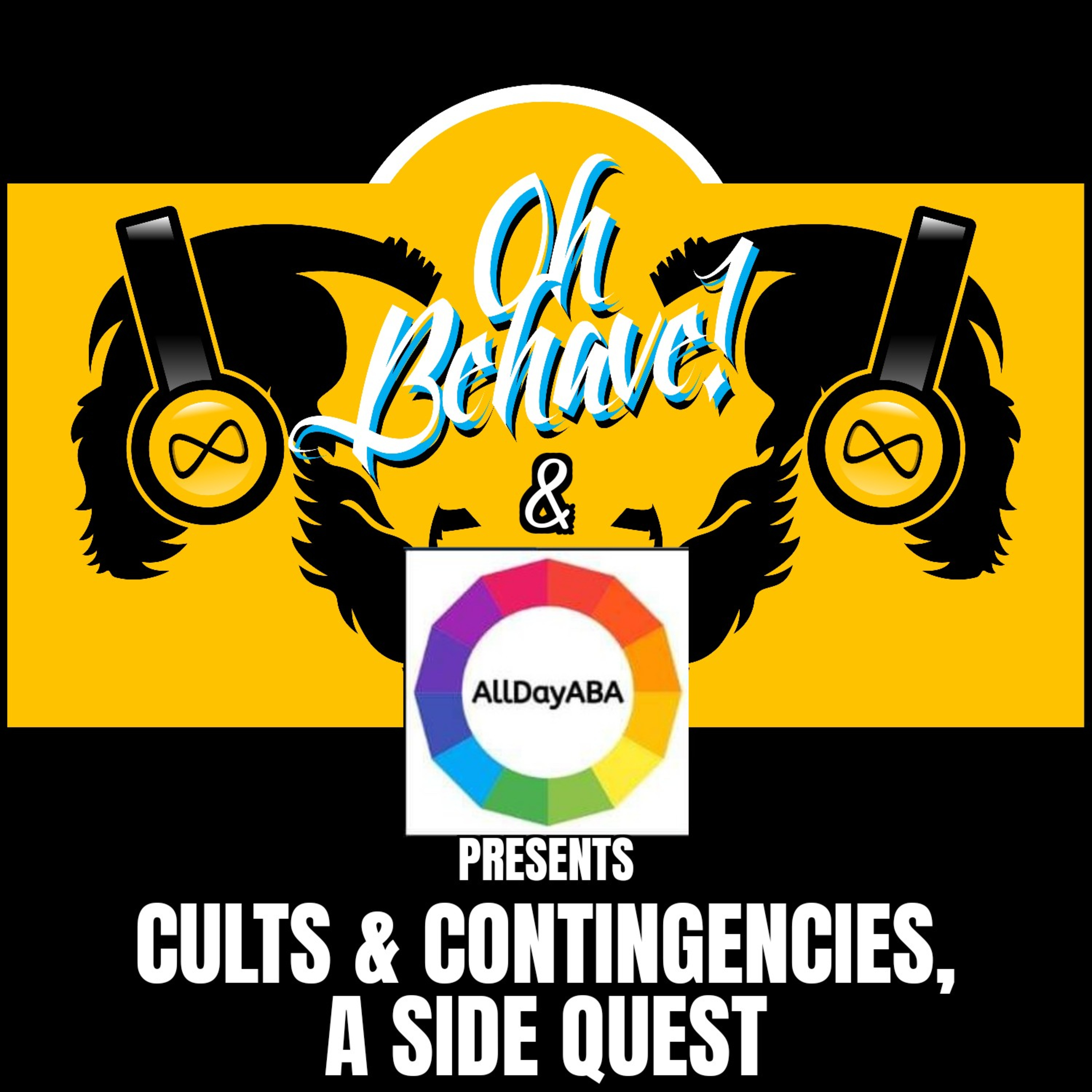 Oh Behave! Side Quest: Cults & Contingencies with Kayla Motl of AllDayABA