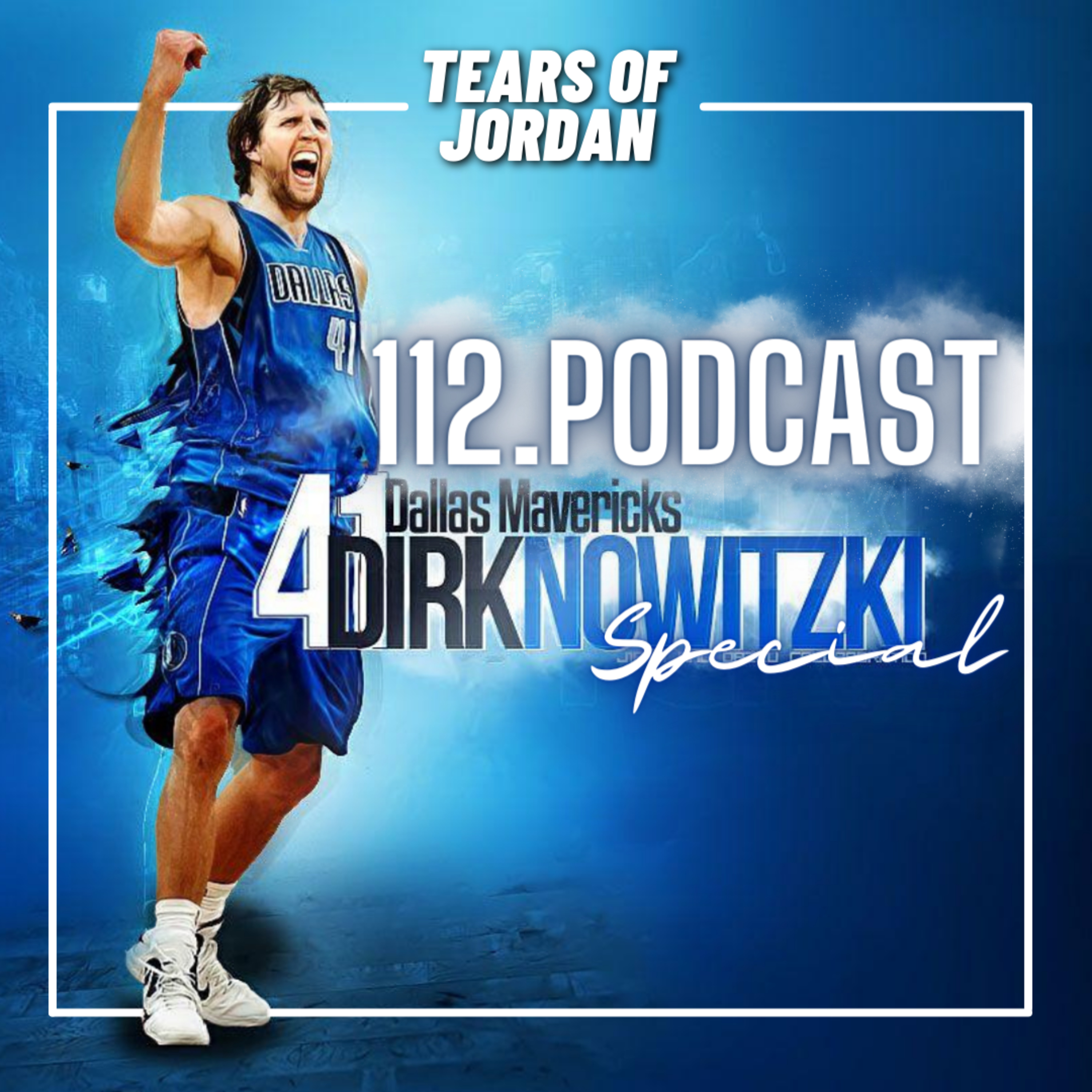 #112 Tears of Jordan – A legendás európai – Dirk Nowitzki special episode artwork