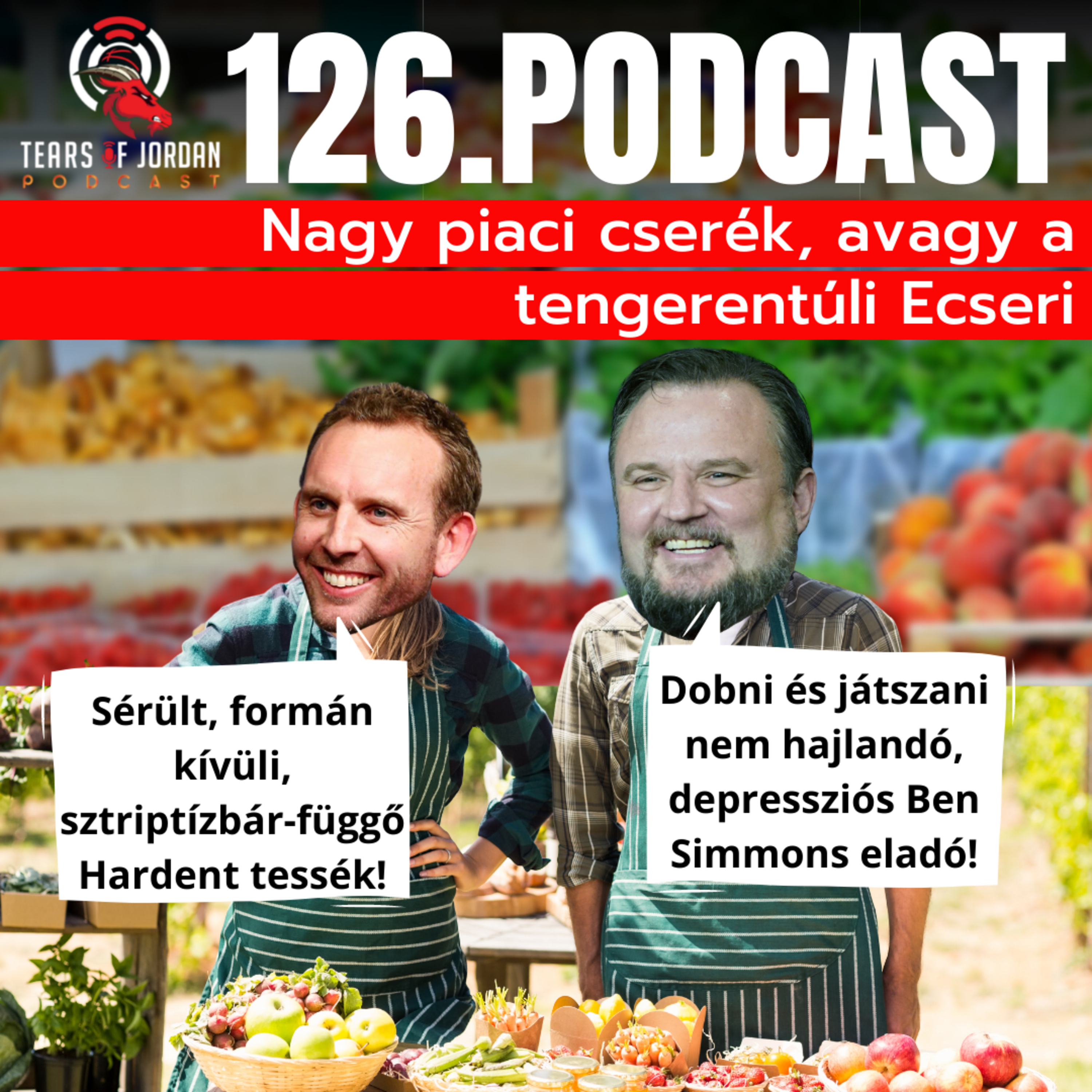 #126 Tears of Jordan – Nagy piaci cserék, avagy a tengerentúli Ecseri! episode artwork