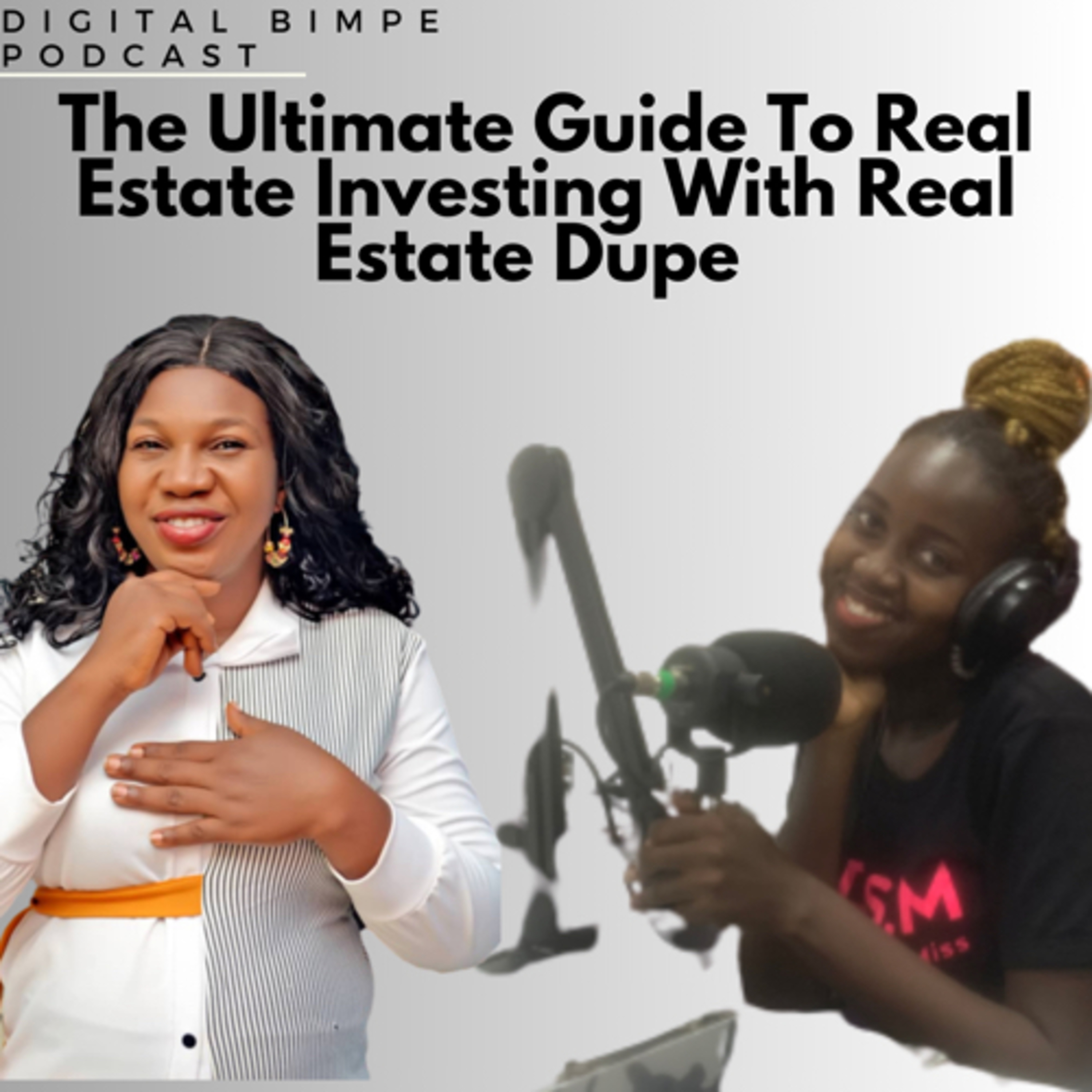 The Ultimate Guide To Real Estate Investing With Real Estate Dupe  episode artwork