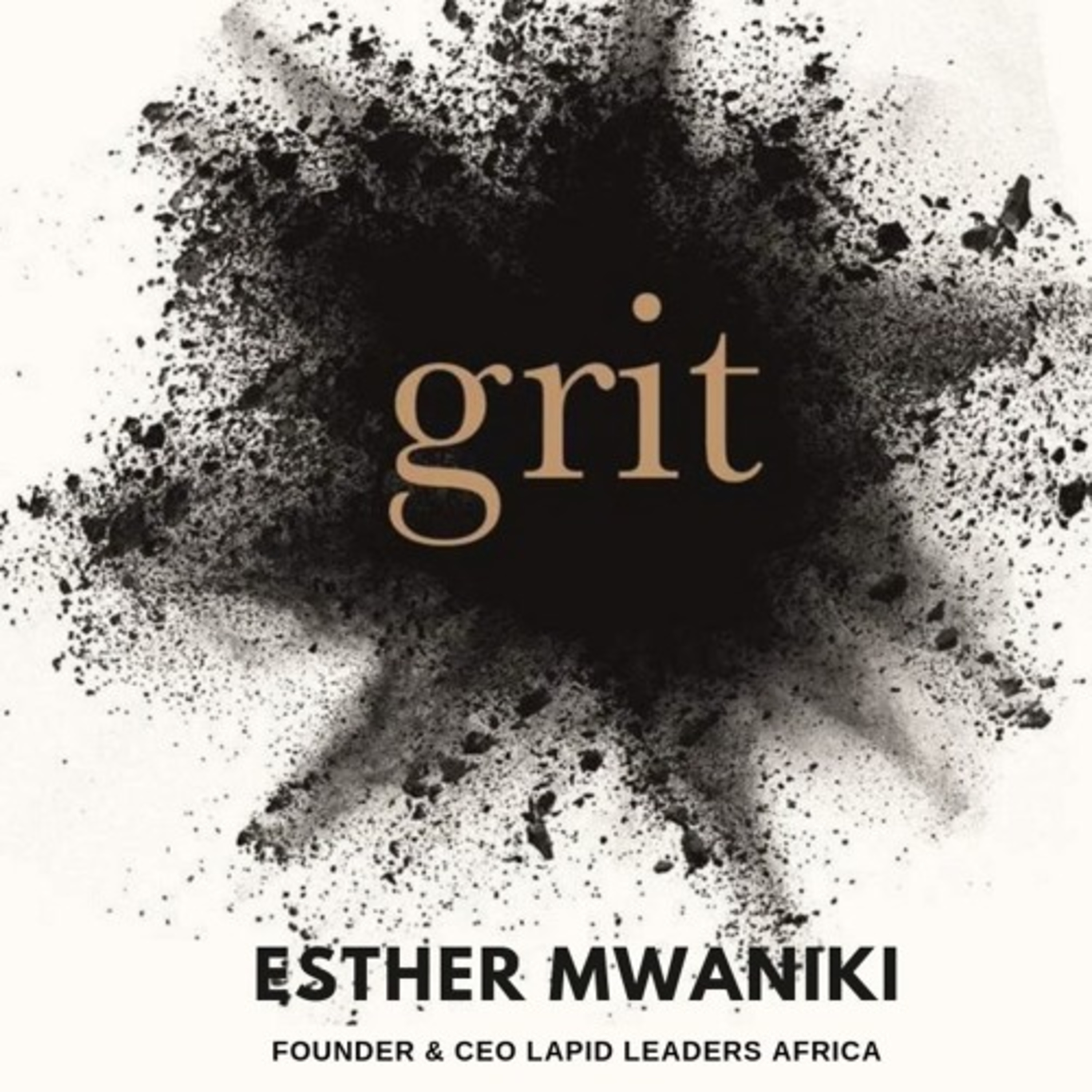 Episode 4: Esther Mwaniki: CHARACTER TRAITS FOR SUCCESSFUL ENTREPRENEURS - PART 1 episode artwork