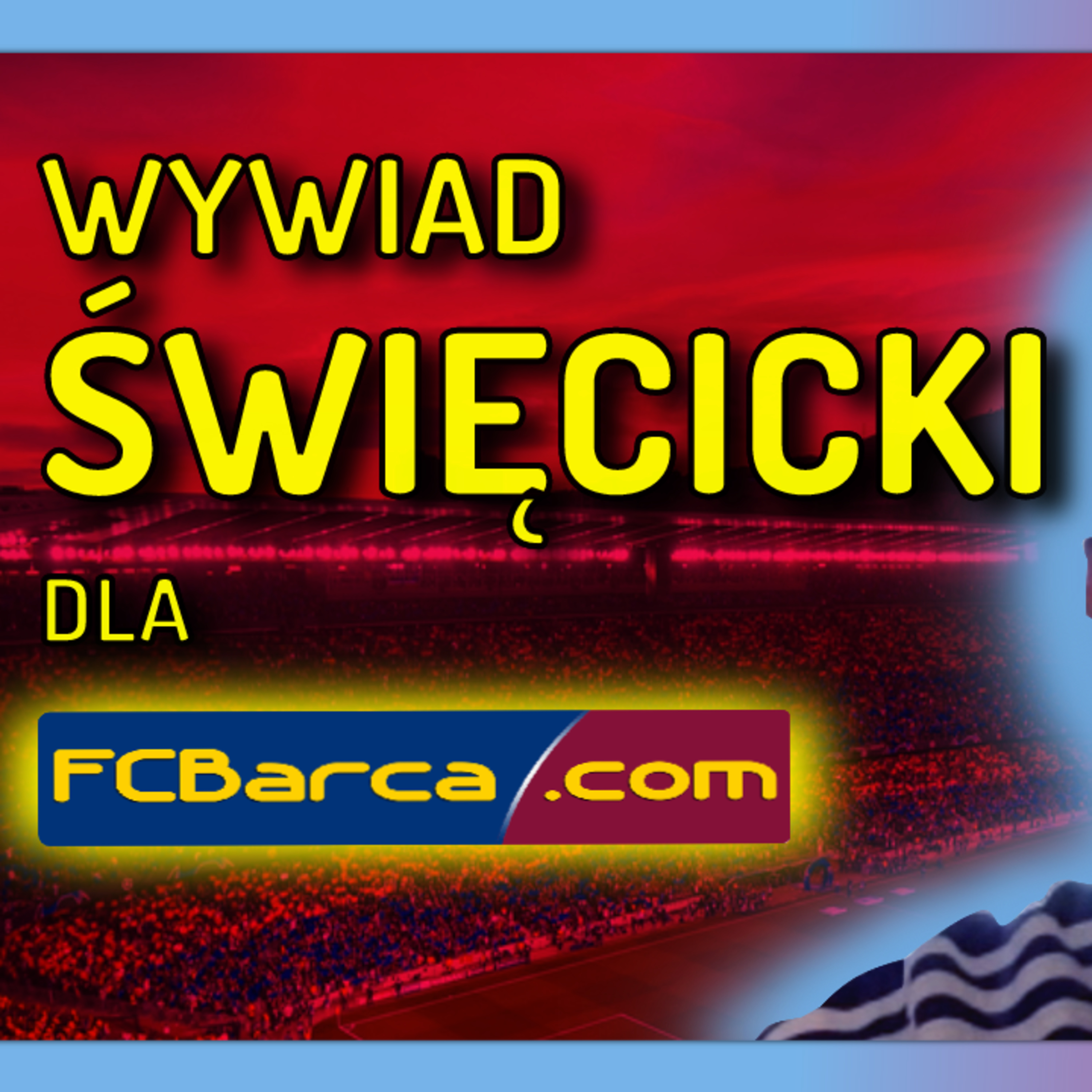 "Suarez jest inteligentniejszy na boisku niż Lewandowski" | Święcicki dla FCBarca.com episode artwork