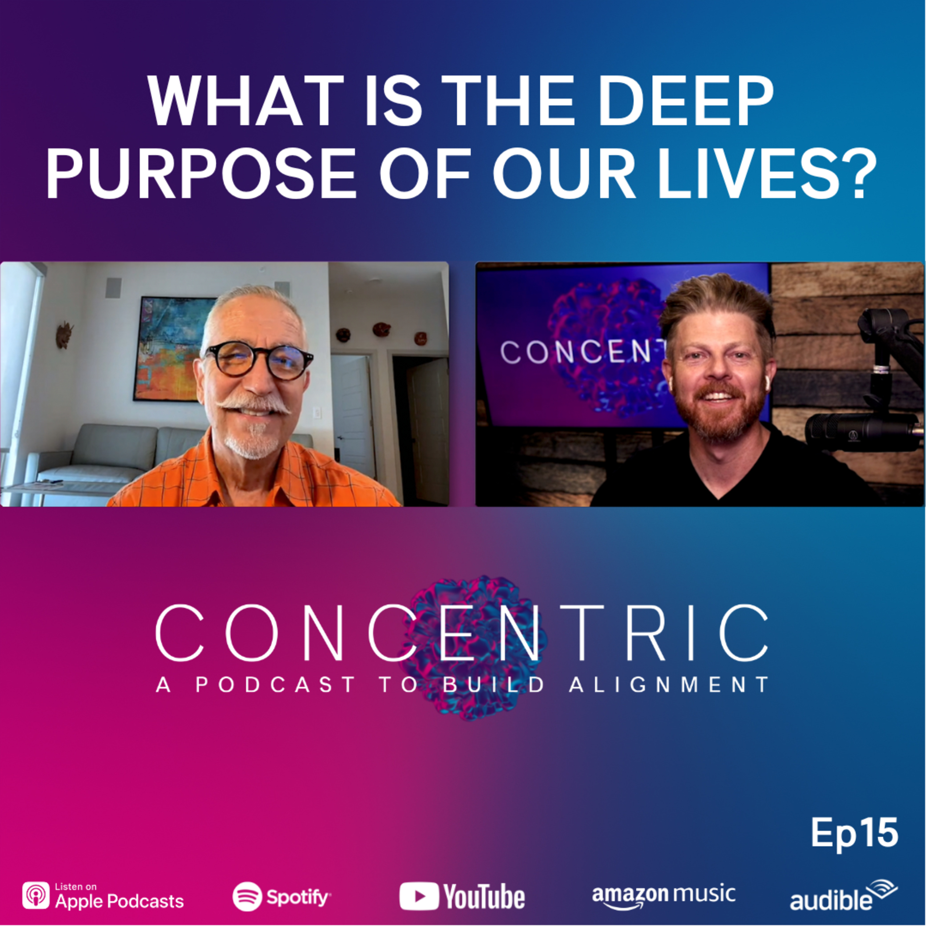 Ep15 Discovering the Deep Purpose of Our Lives