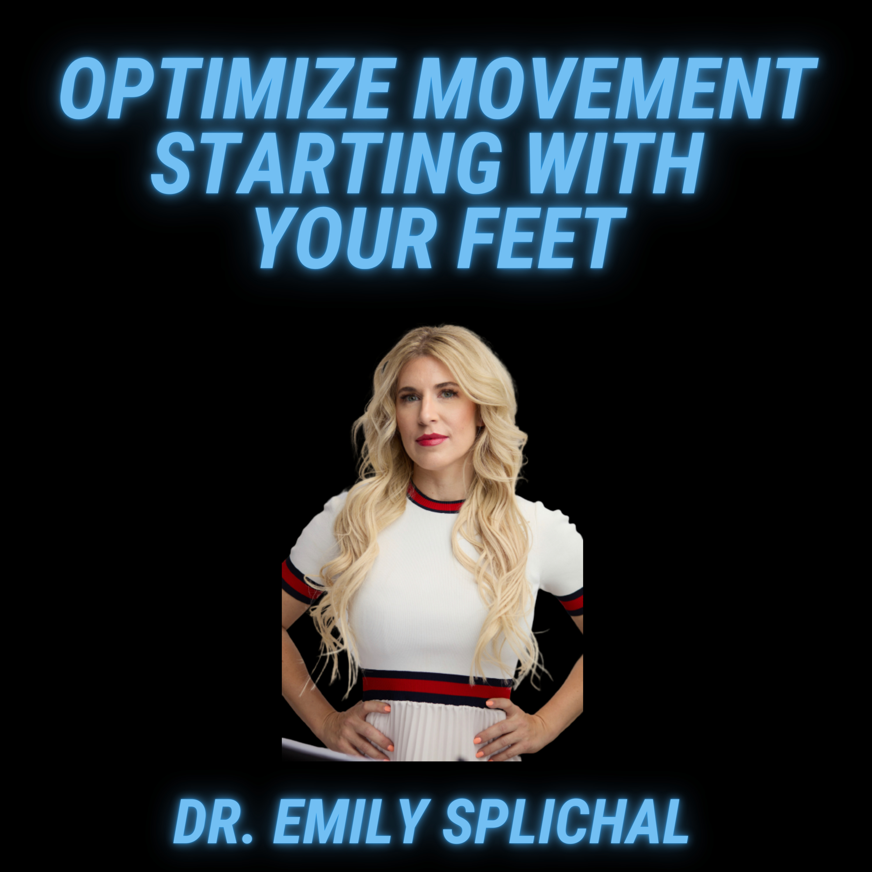 How To Optimize Movement Starting With Your Feet