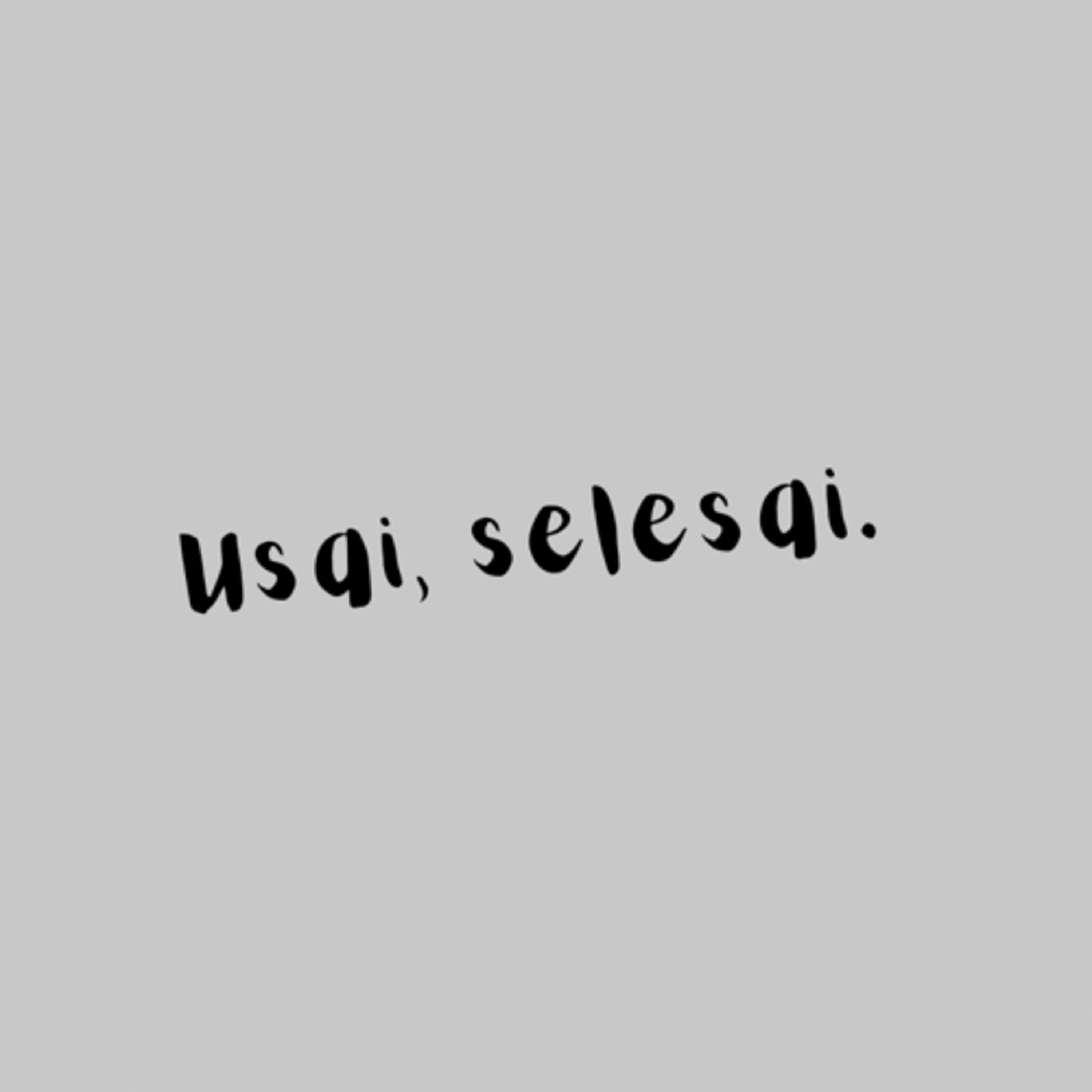 E10: Usai, selesai. episode artwork
