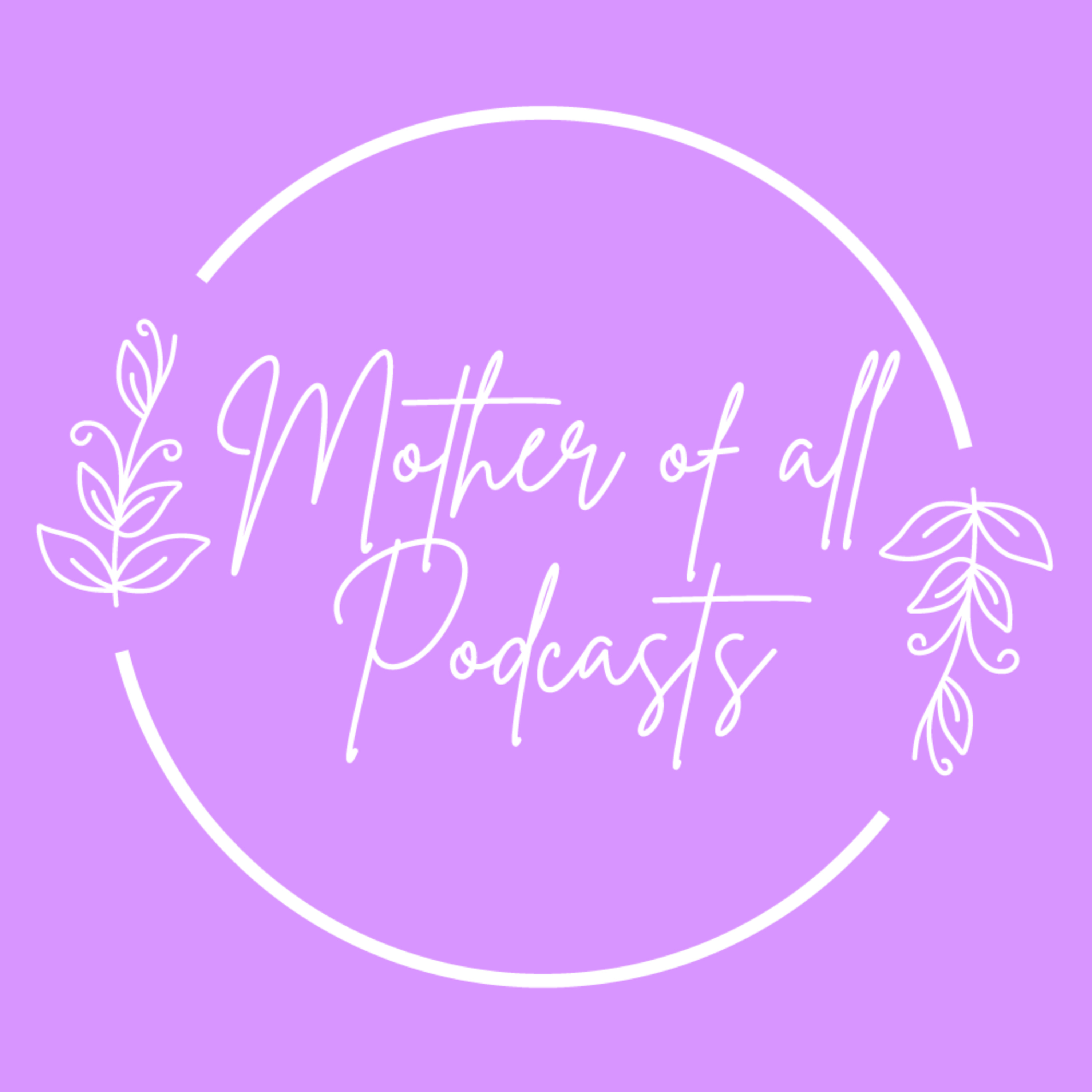 The Mother of All Podcasts