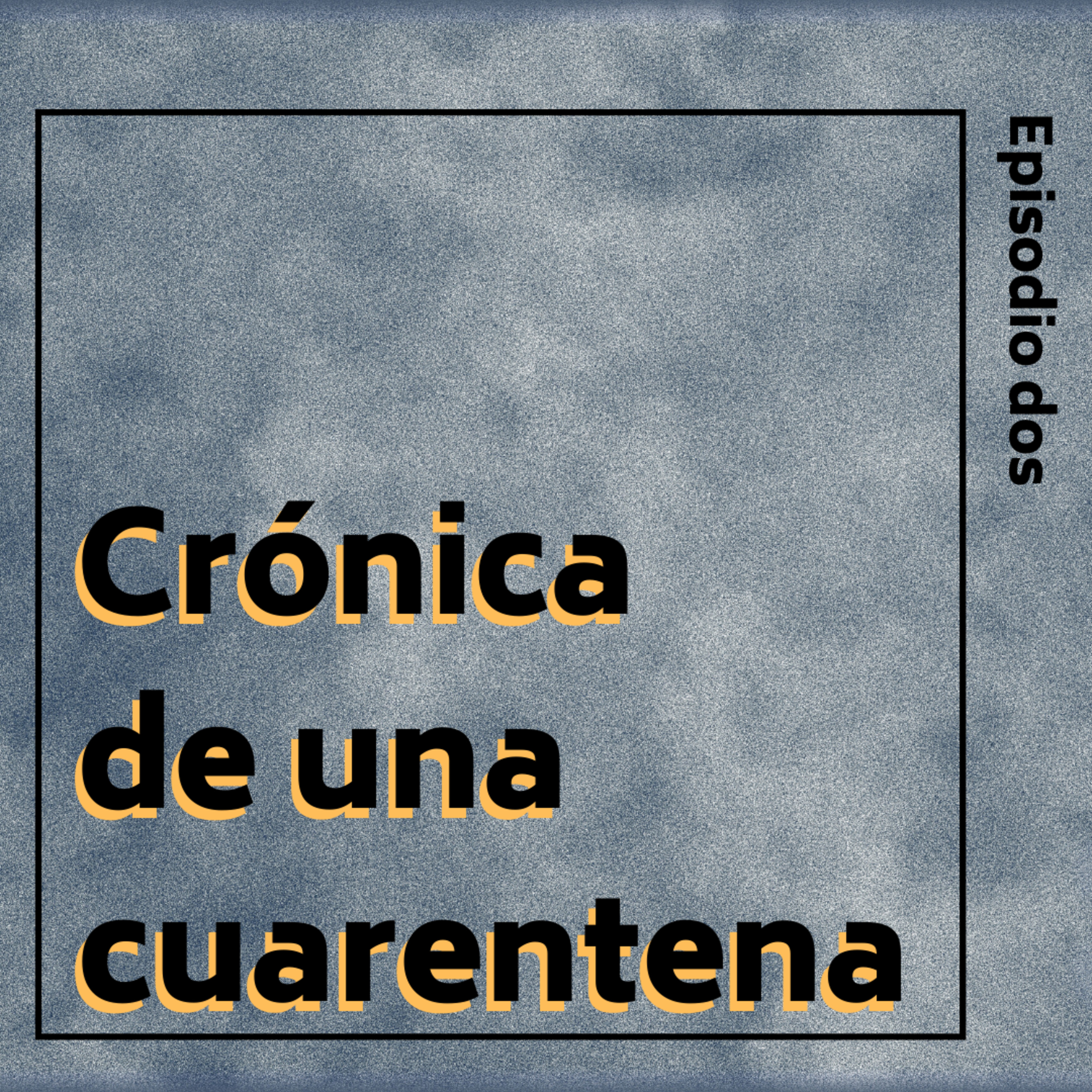 Crónica de una Cuarentena