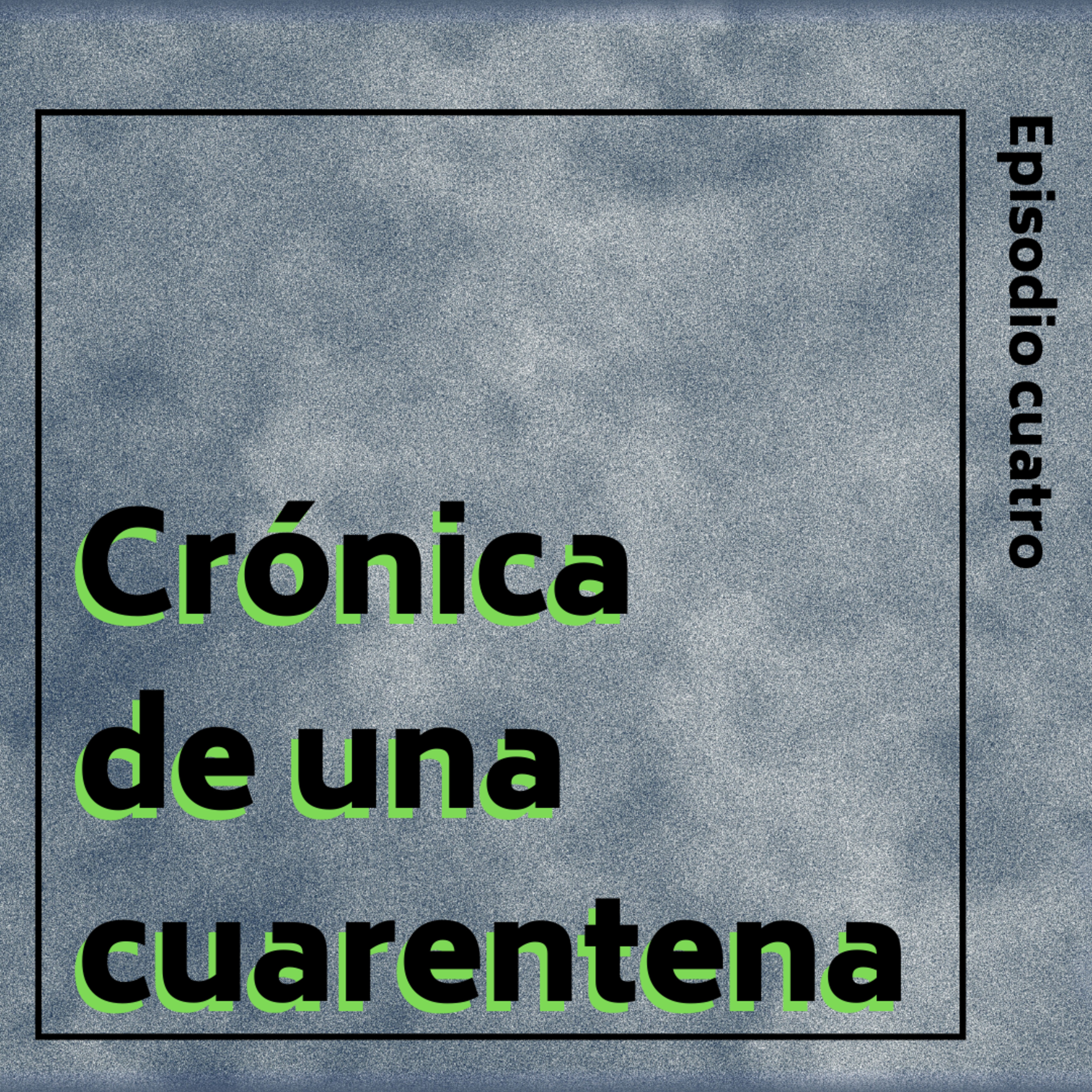 Crónica de una Cuarentena
