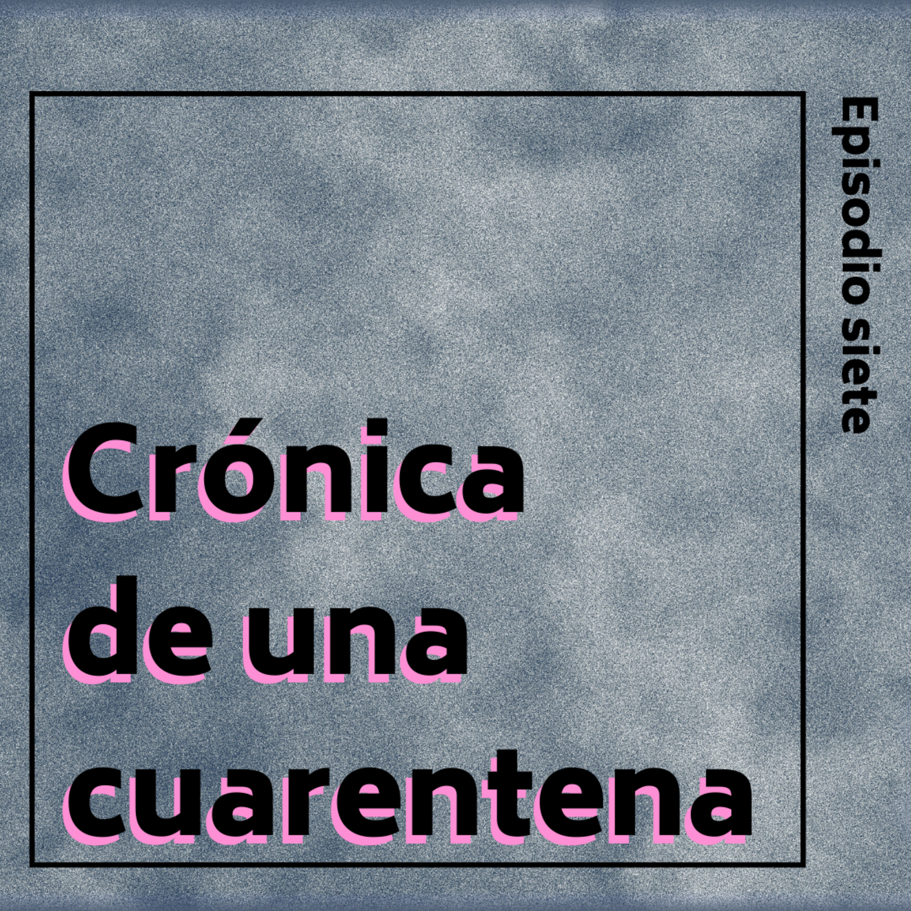 Crónica de una Cuarentena