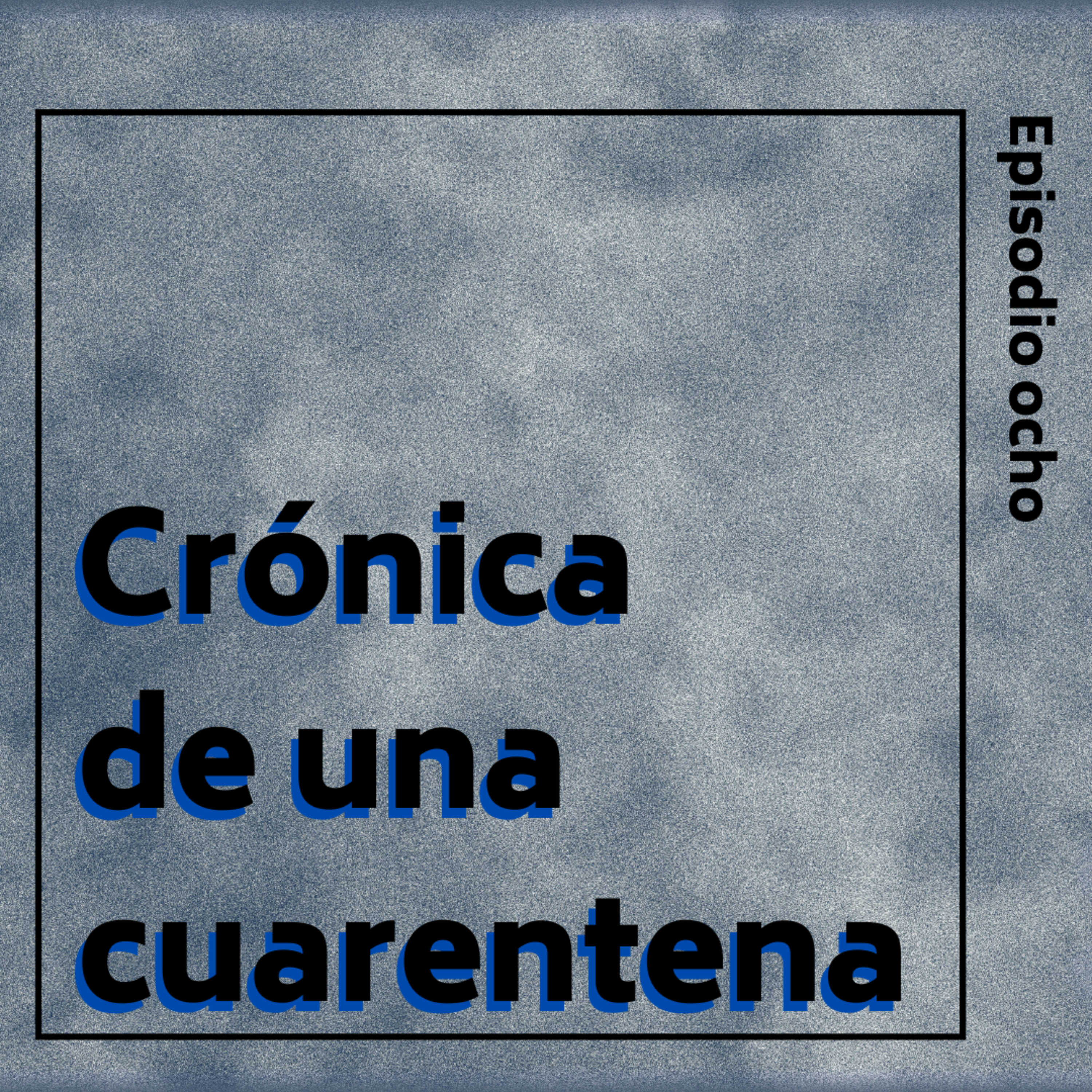 Crónica de una Cuarentena