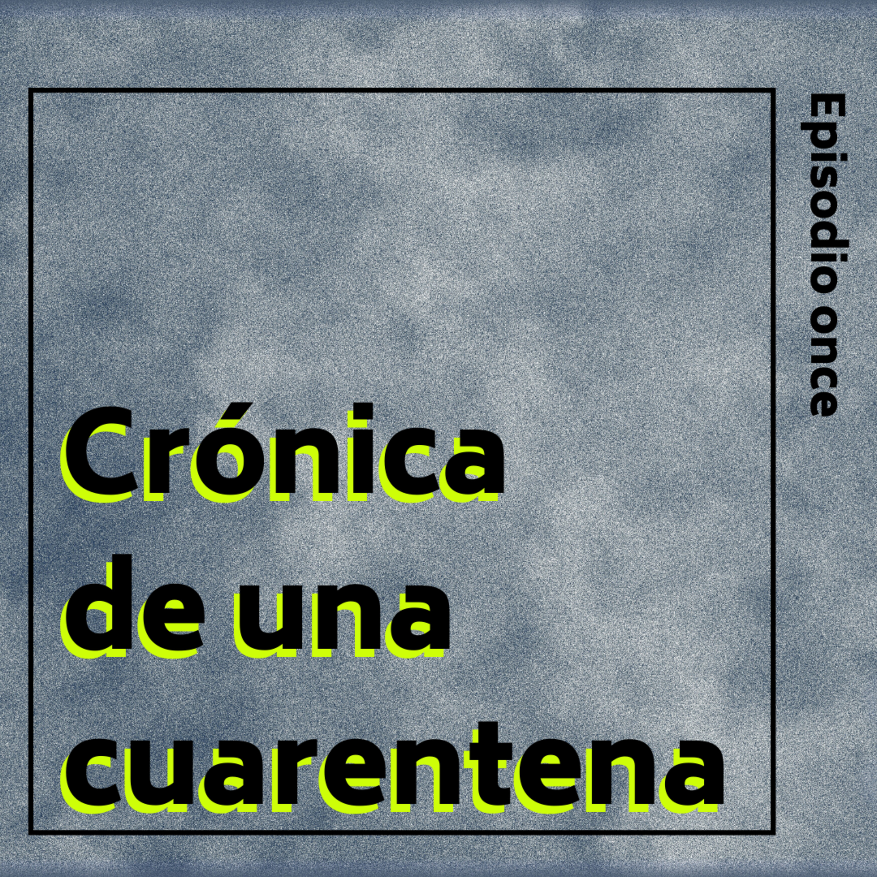 Crónica de una Cuarentena