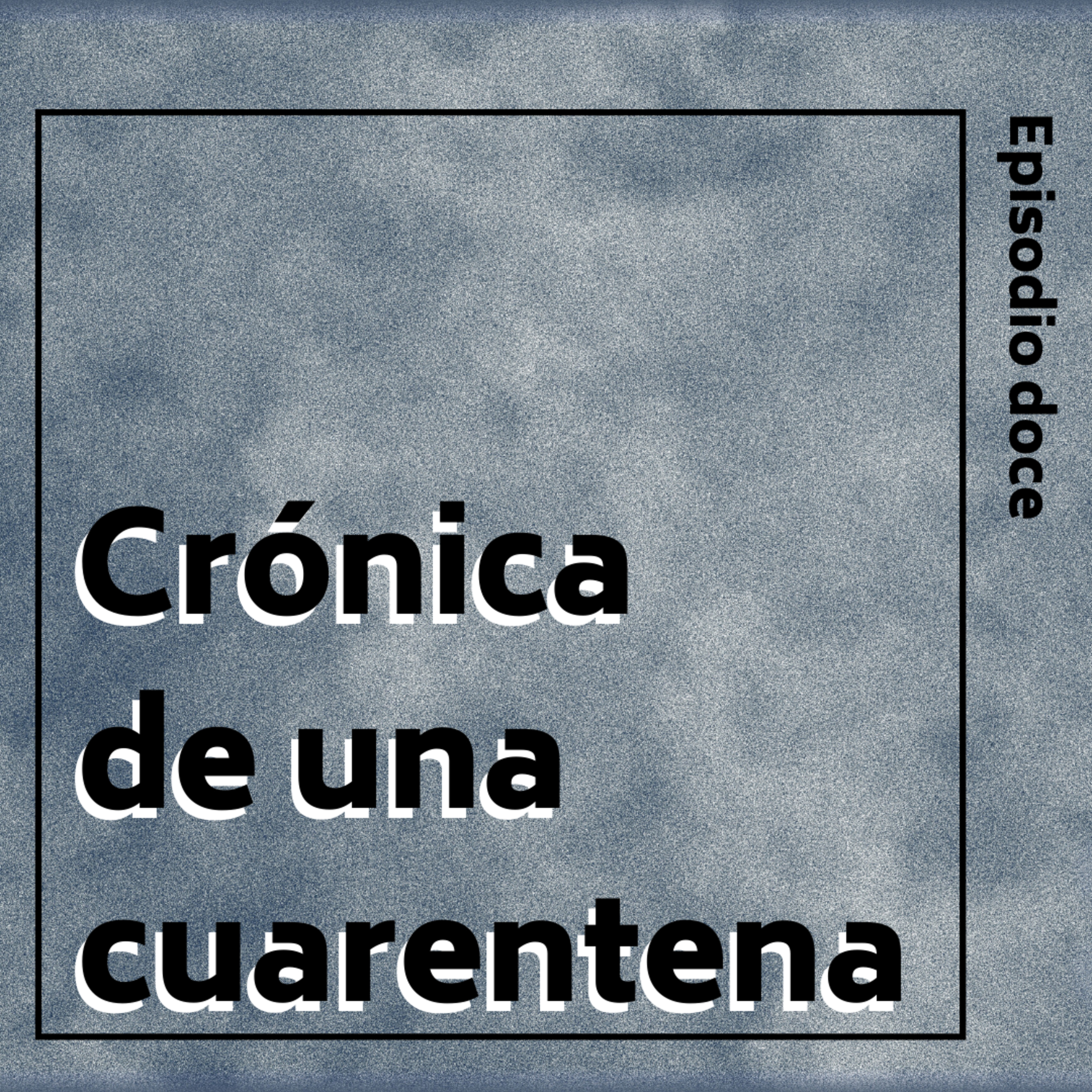 Crónica de una Cuarentena