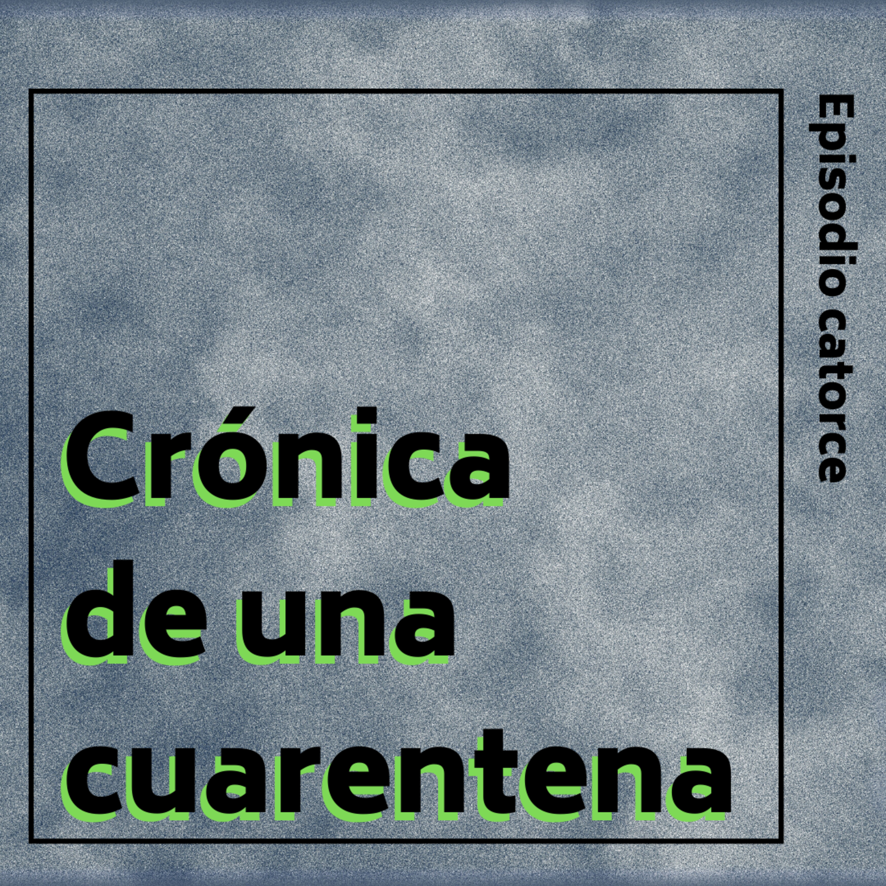 Crónica de una Cuarentena