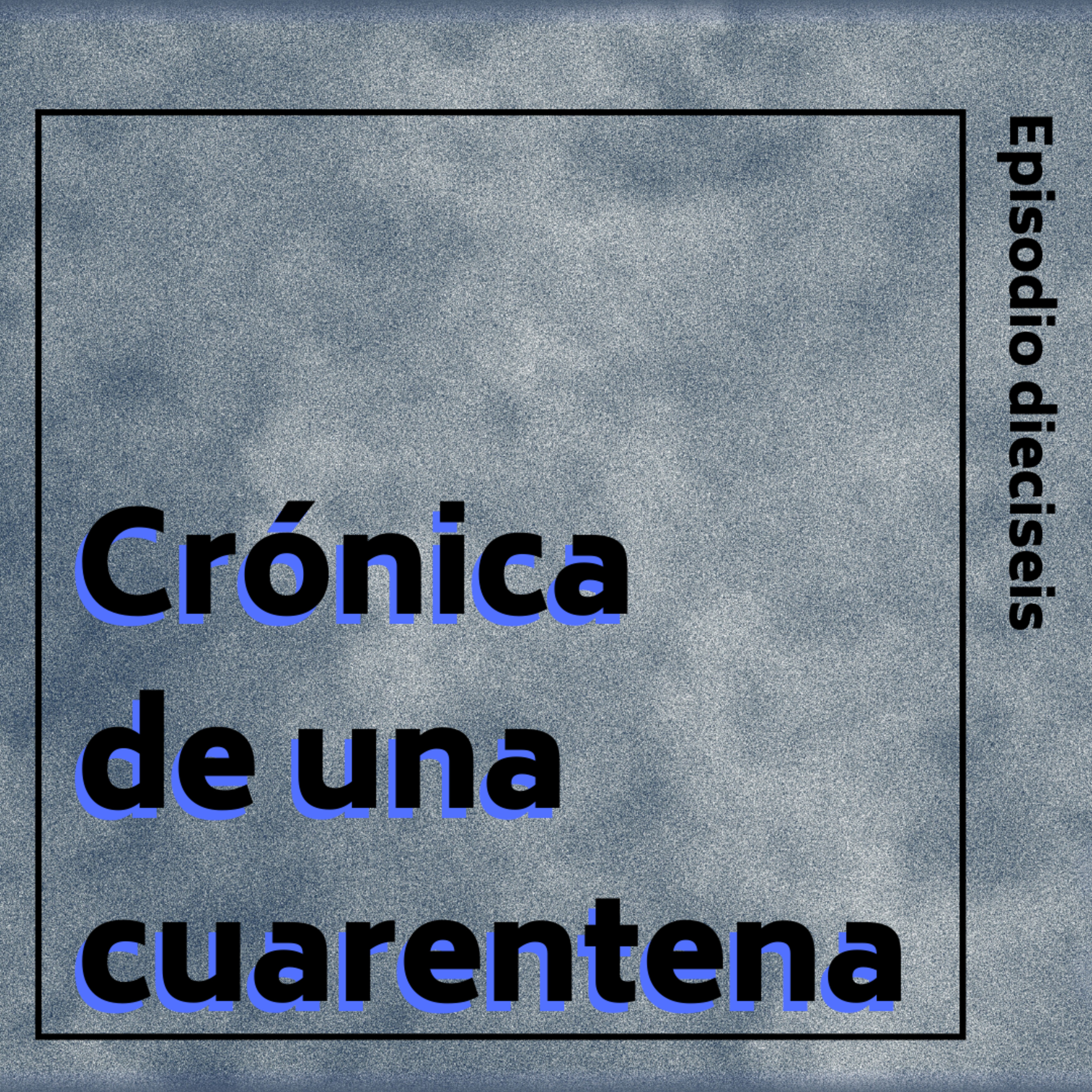 Crónica de una Cuarentena