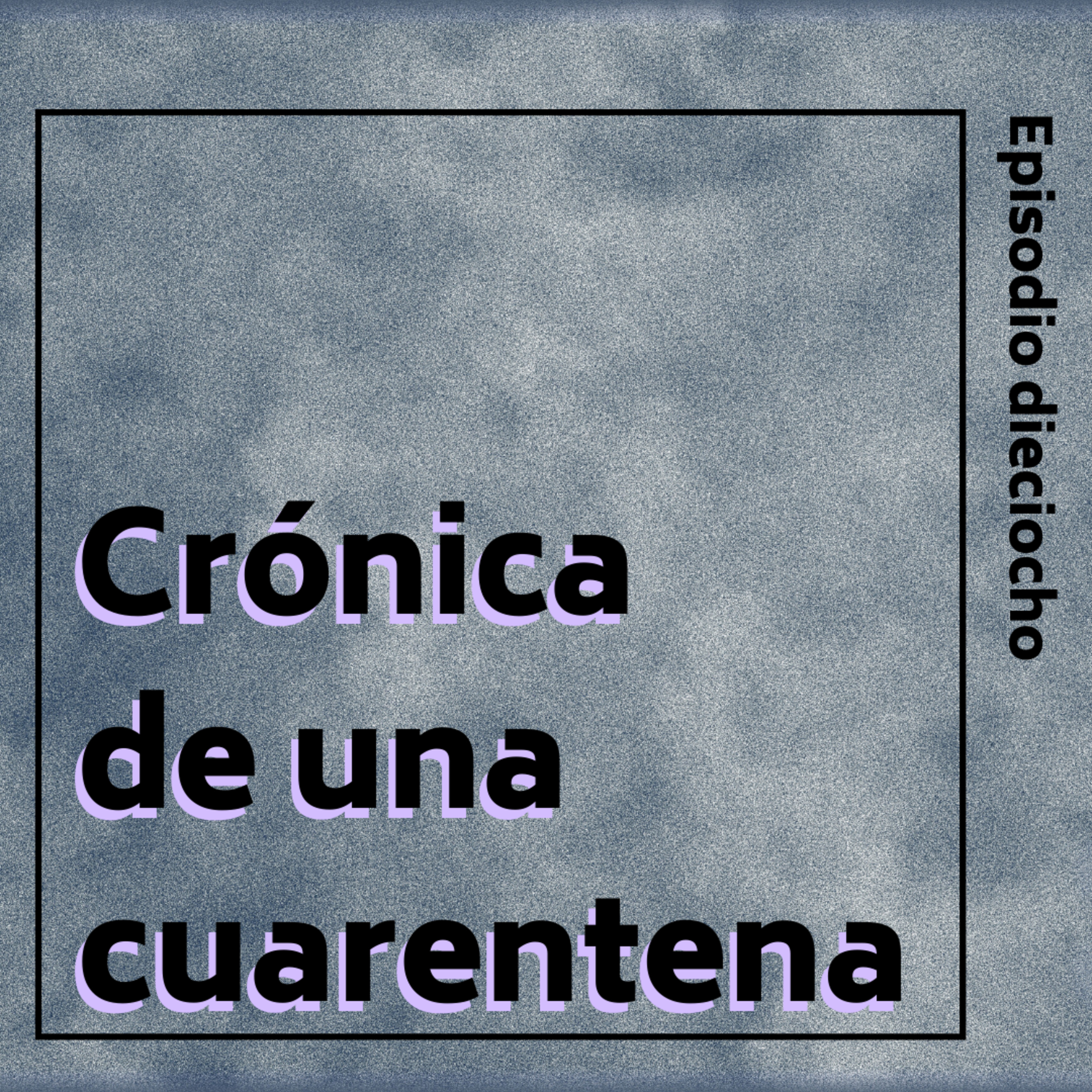 Crónica de una Cuarentena
