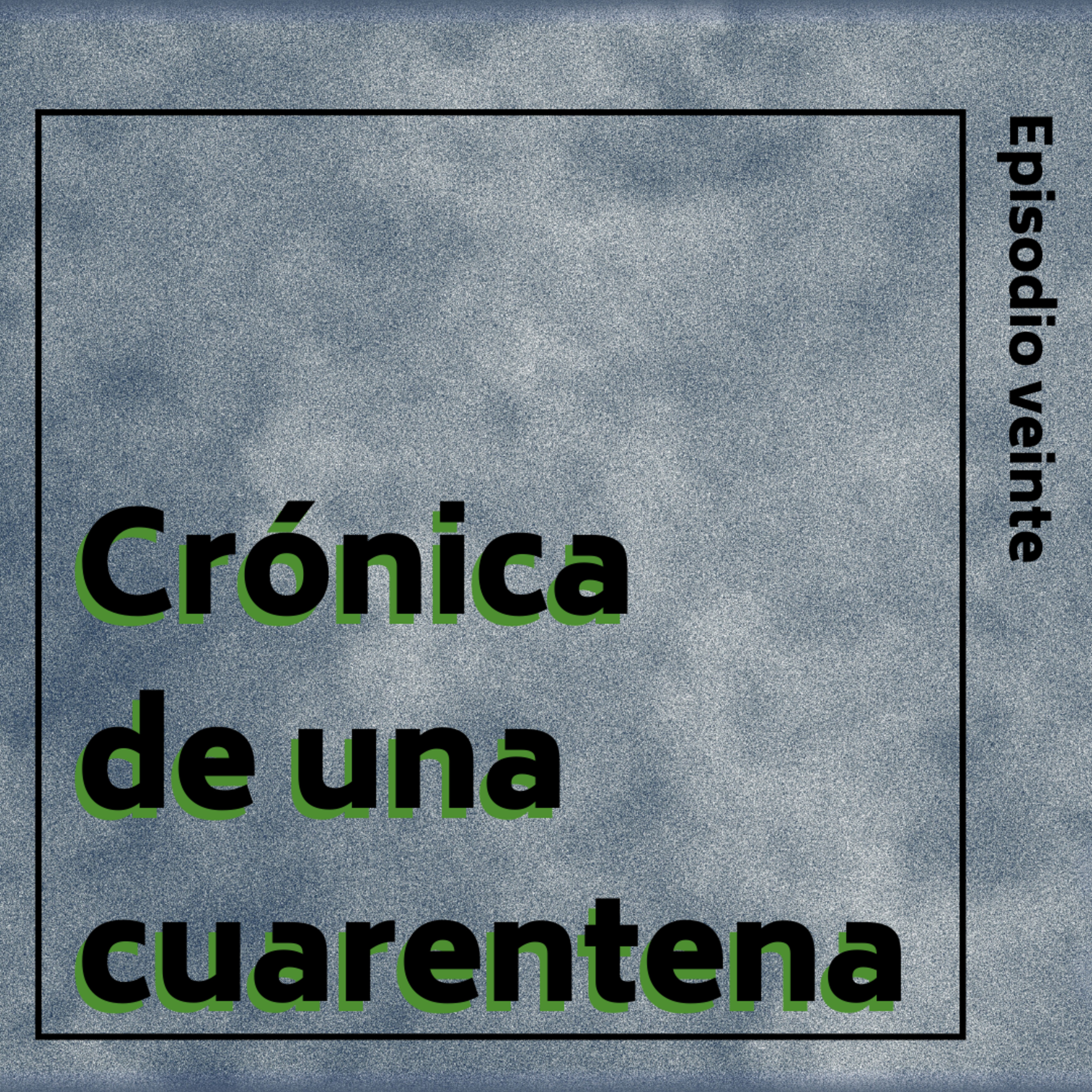 Crónica de una Cuarentena