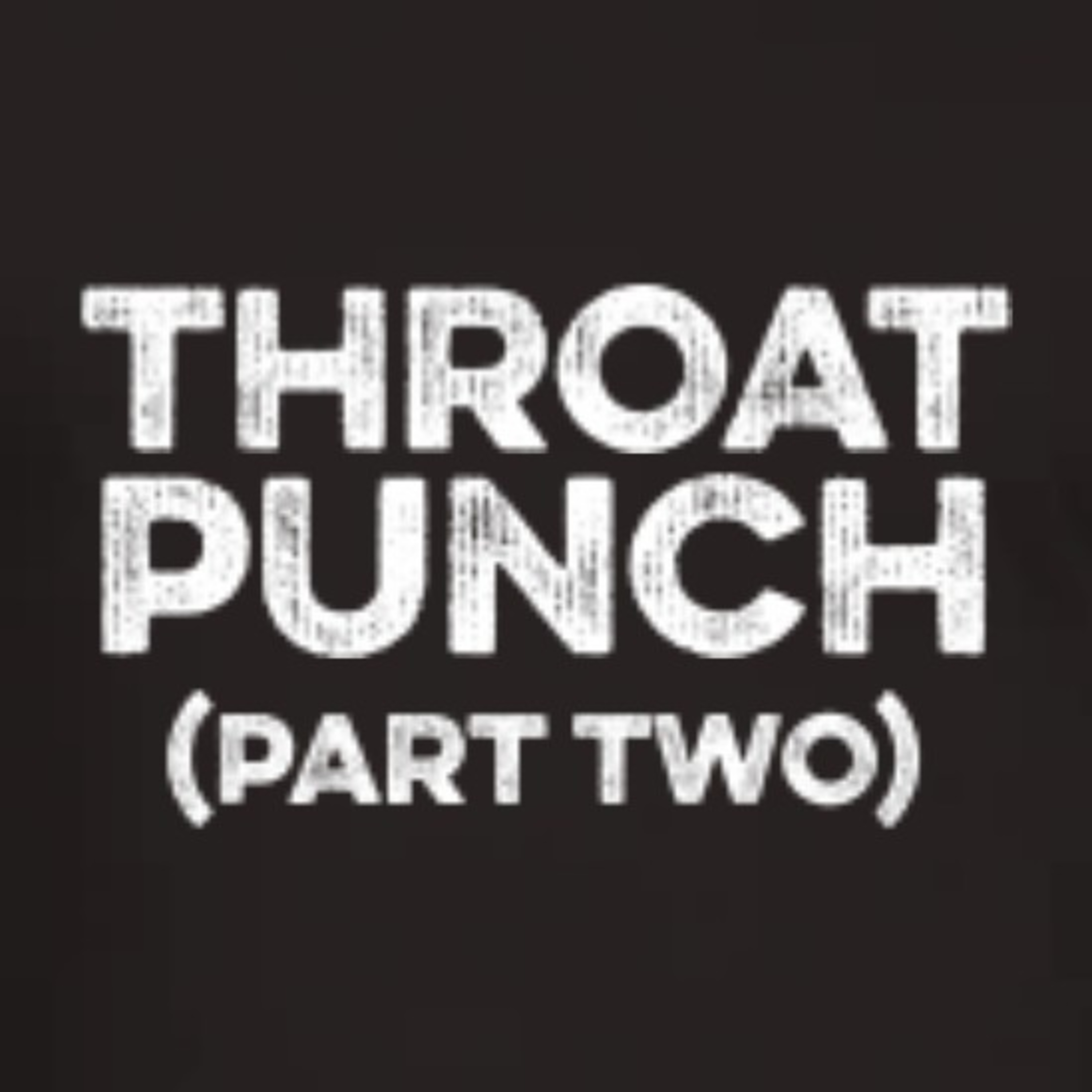 Throat Punch (continued) episode artwork
