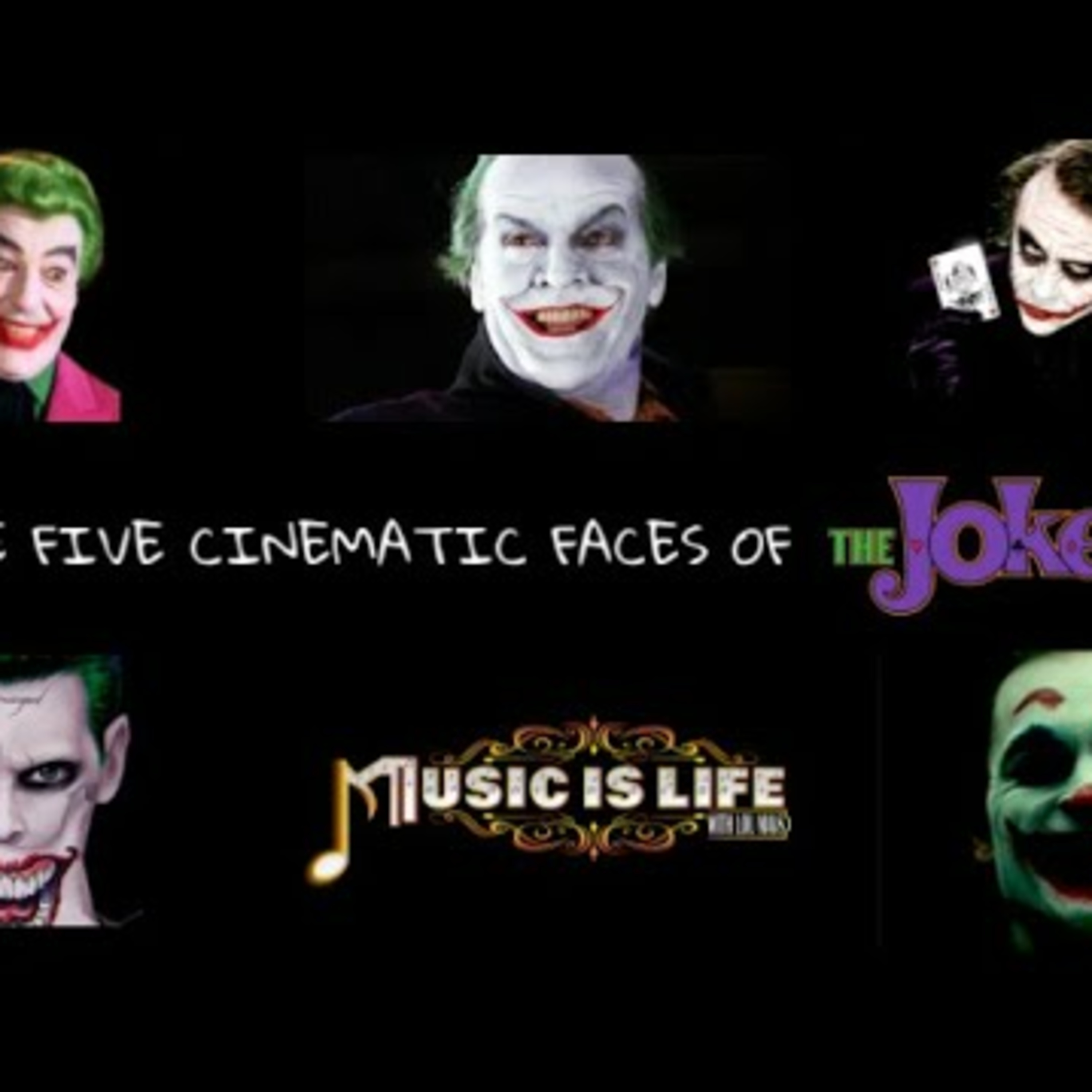 The Five Cinematic Faces of the Joker - Music Is Life Podcast episode artwork