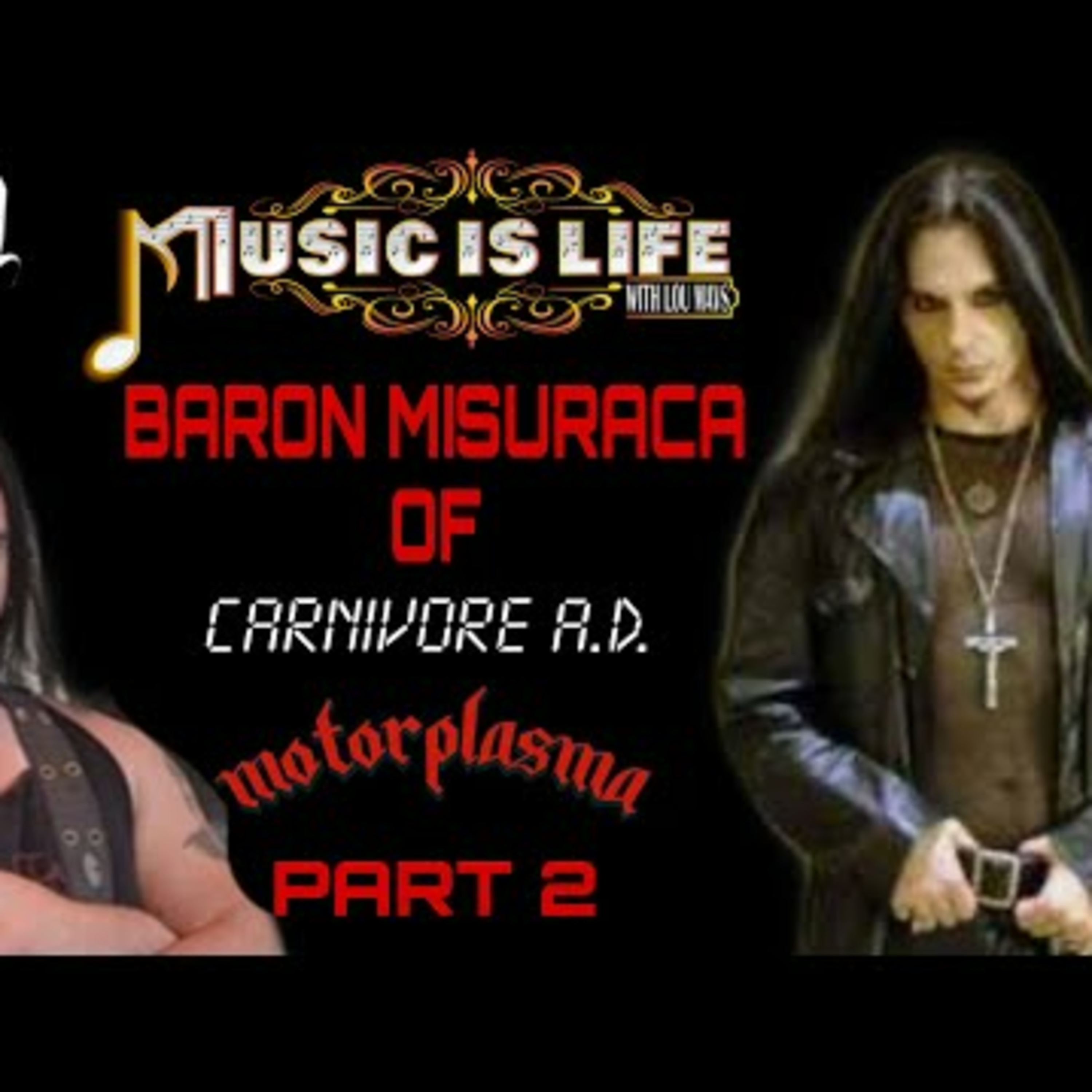 Baron Misuraca of Carnivore A.D. - Music is Life Podcast (Part 2) episode artwork
