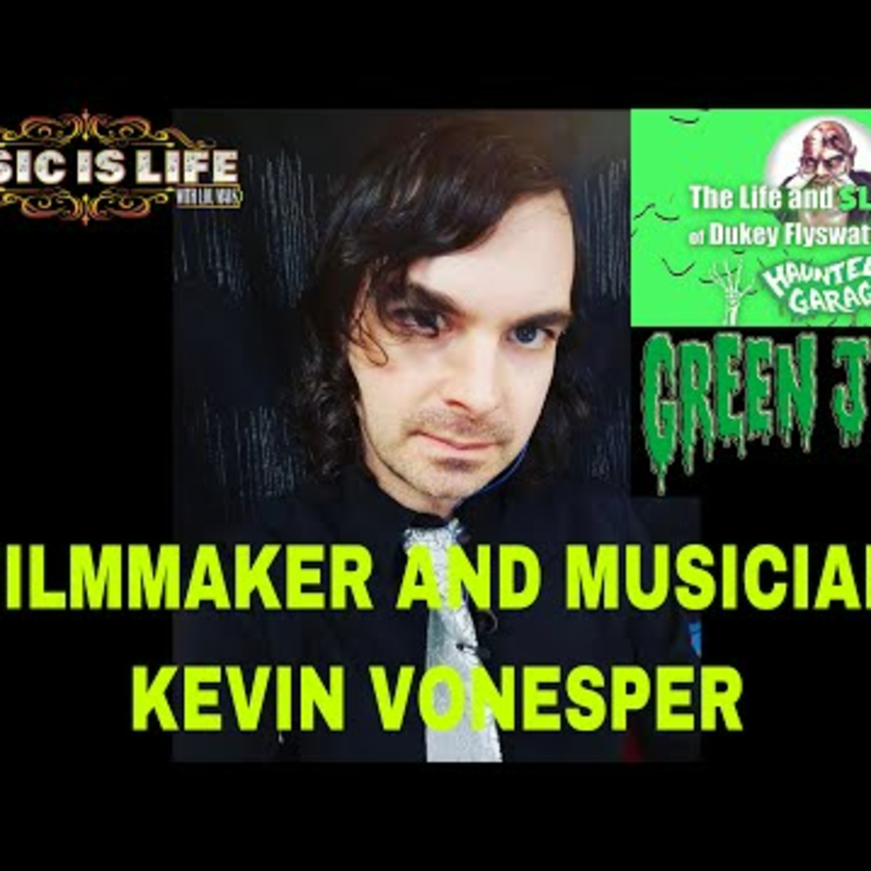 Kevin Vonesper (Director - "The Life and Slimes of Dukey Flyswatter") - Music Is Life Podcast episode artwork
