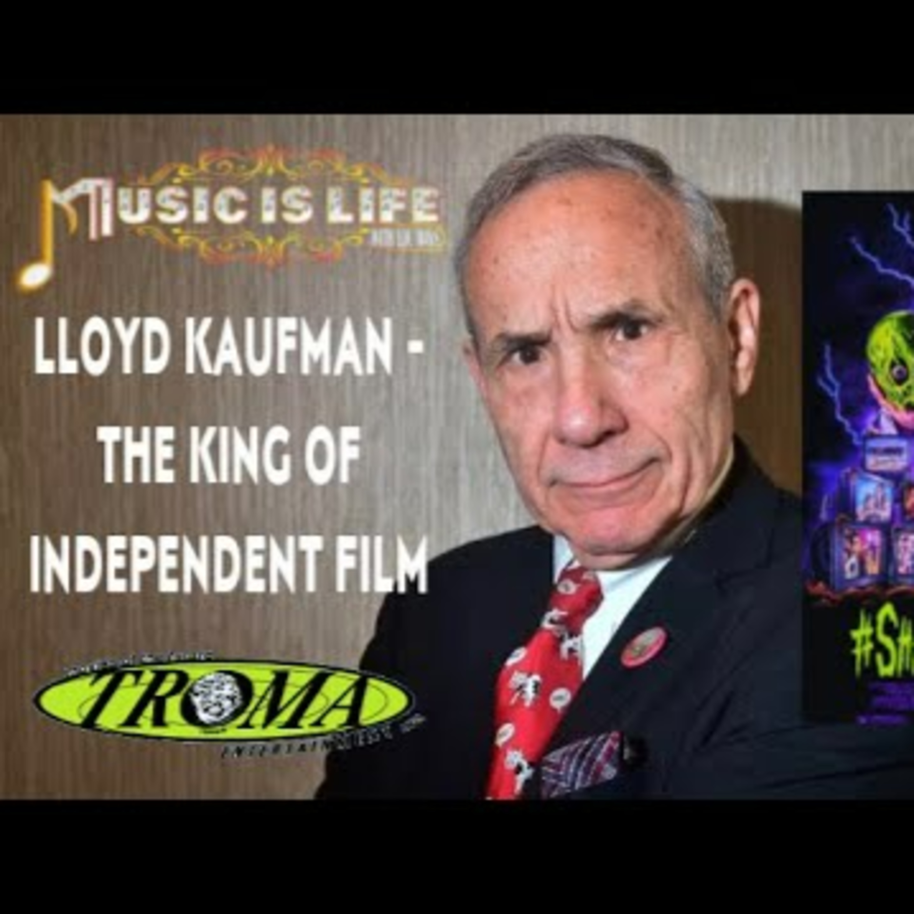 Lloyd Kaufman: The King of Independent Film - Music Is Life Podcast episode artwork
