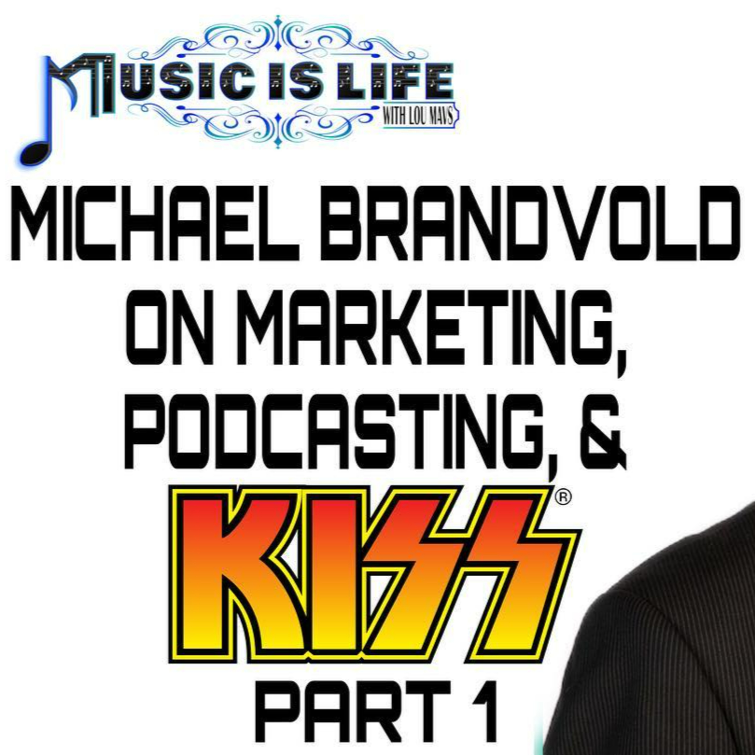 Michael Brandvold (Michael Brandvold Marketing) - Music Is Life Podcast (Part 1) episode artwork
