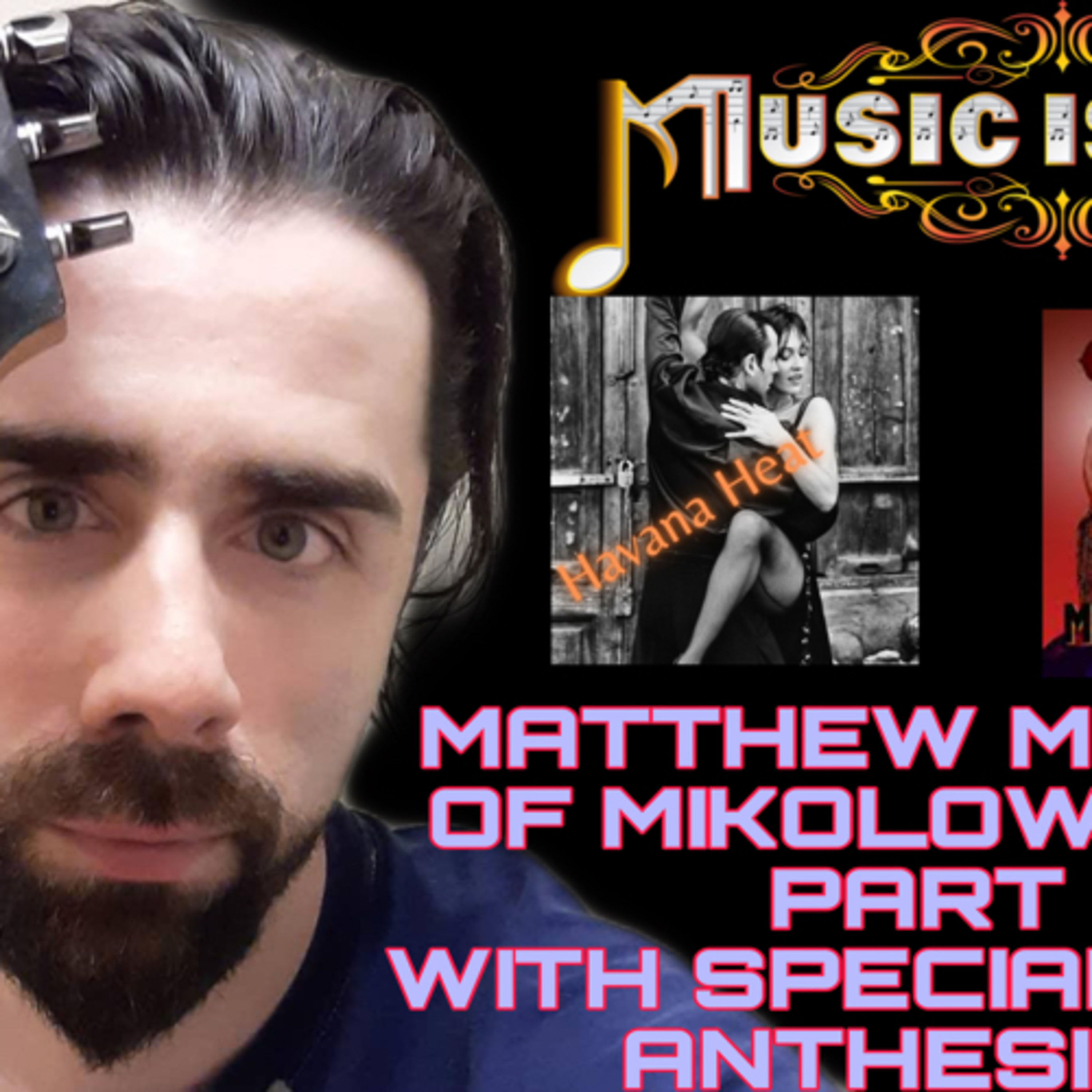Music Is Life Podcast - Matthew Mikolow of Mikolow Beats (Pt. 3) with Special Guest Anthesianz episode artwork