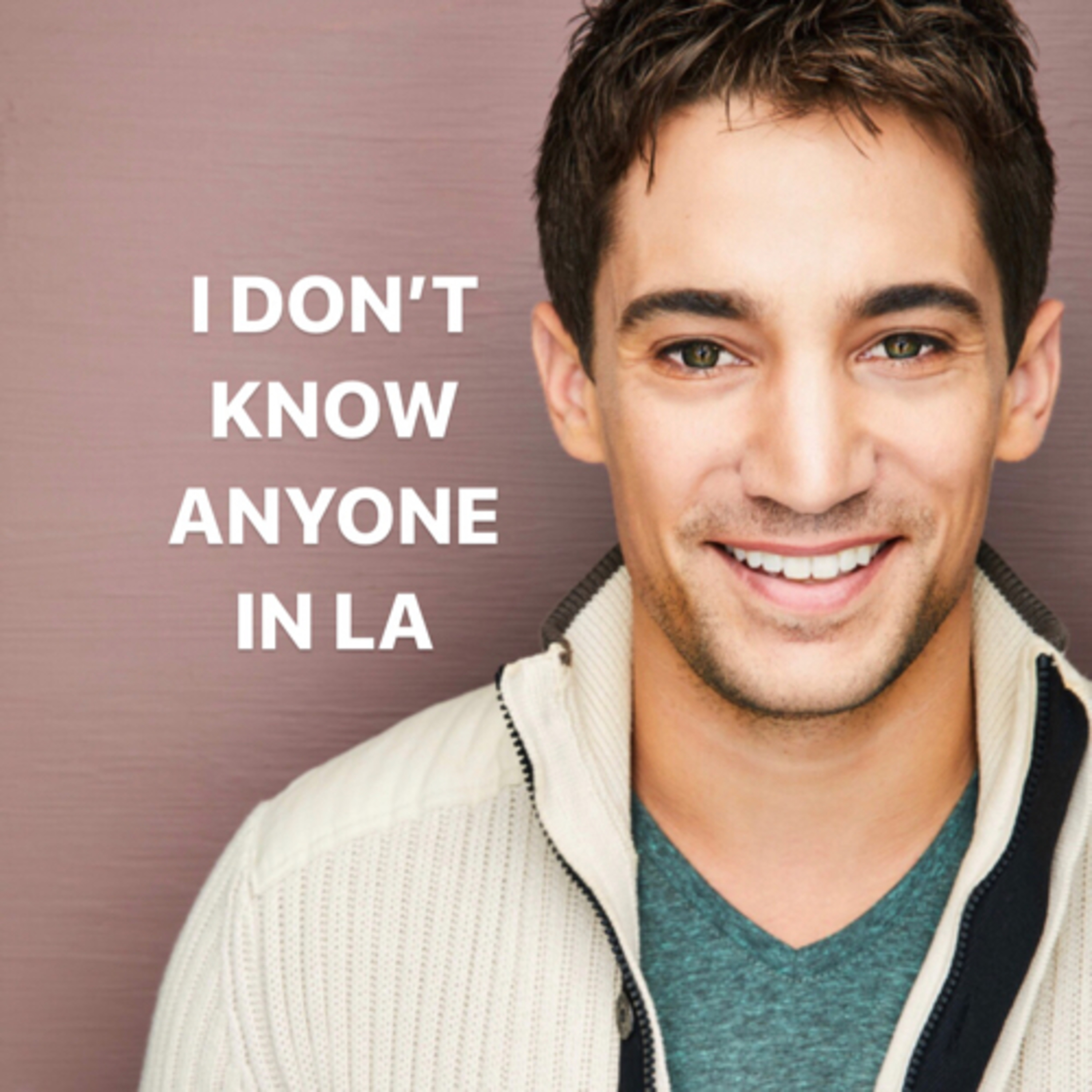 I Don\'t Know Anyone In LA