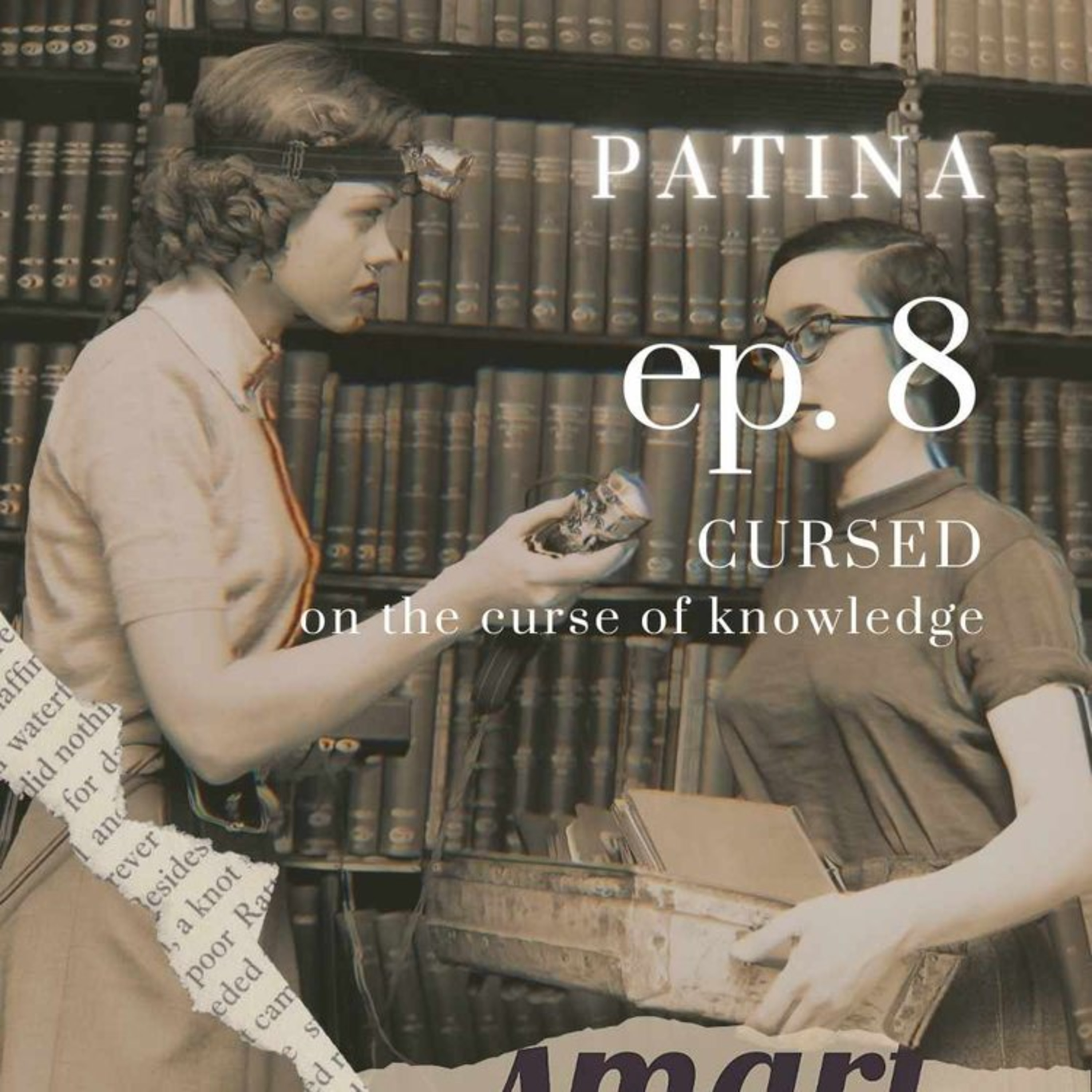 Ep. 8 | Cursed: On the Curse of Knowledge episode artwork