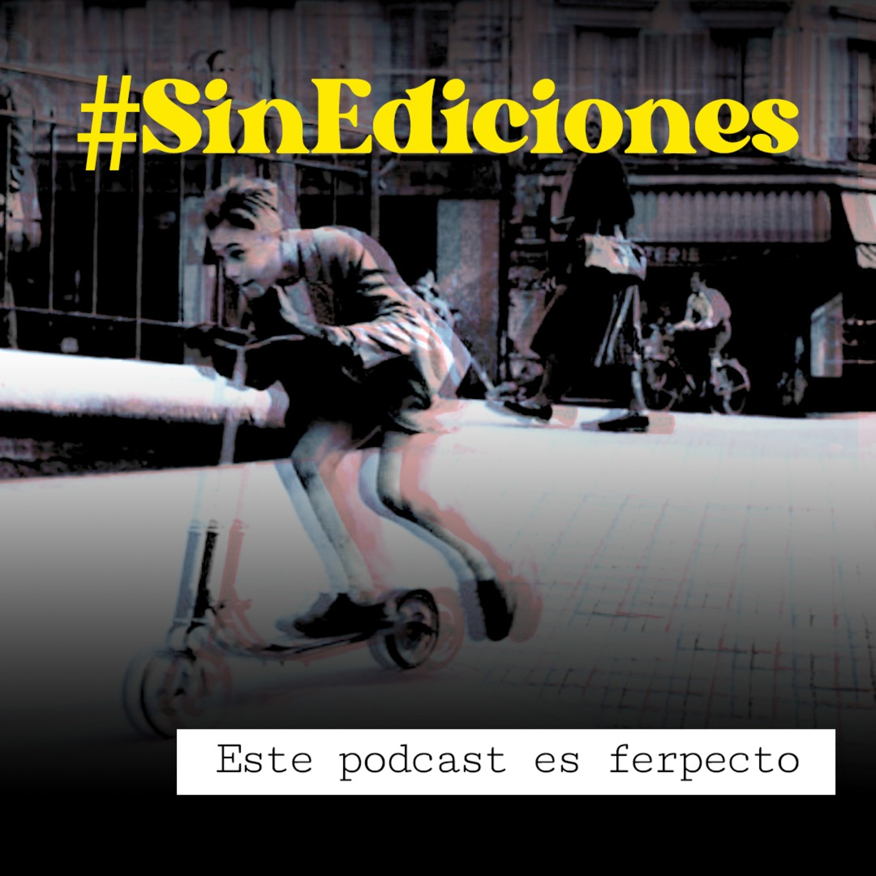 Sin Ediciones Podcast