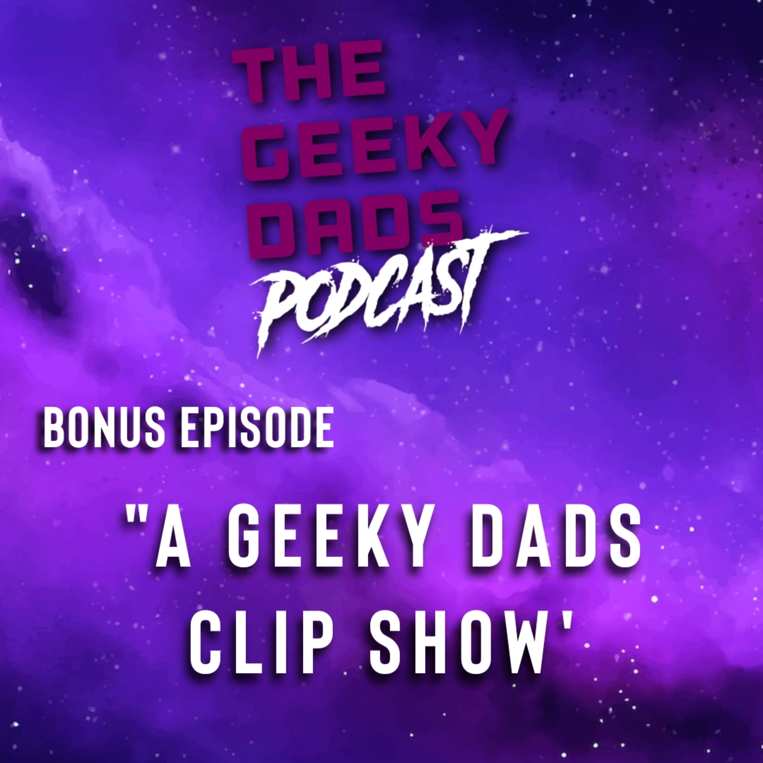 Bonus - A Geeky Clip Show episode artwork