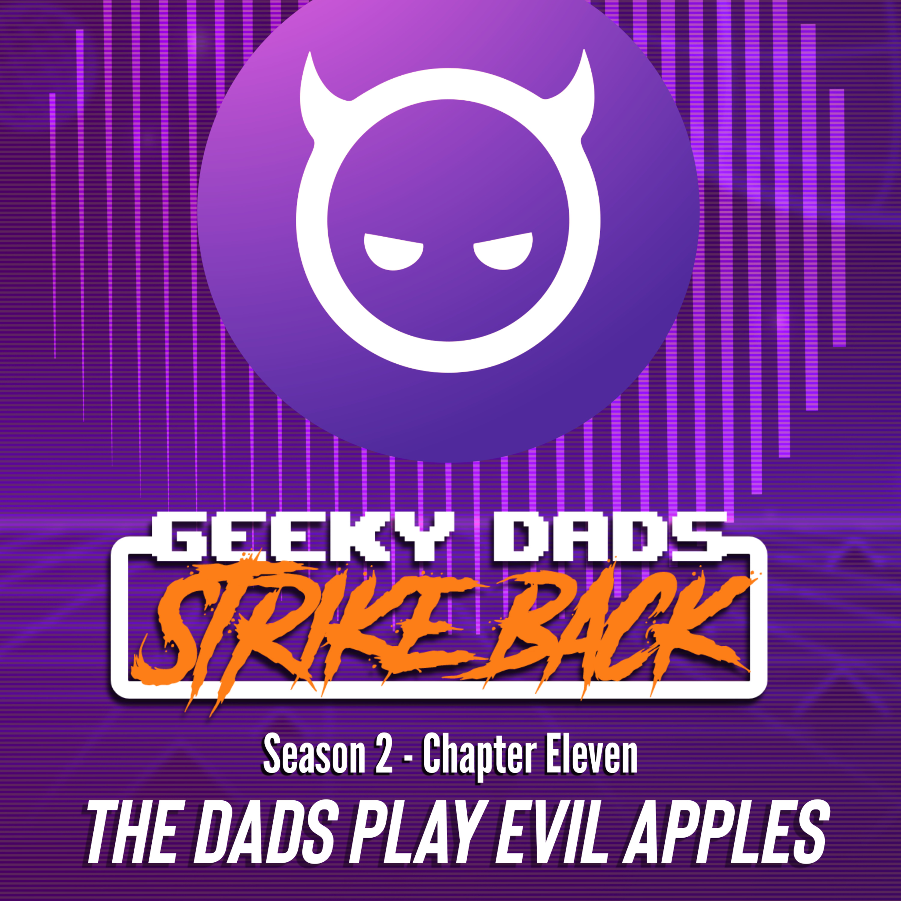 Season 2 - Chapter 11 - The Geeky Dads play Evil Apples episode artwork