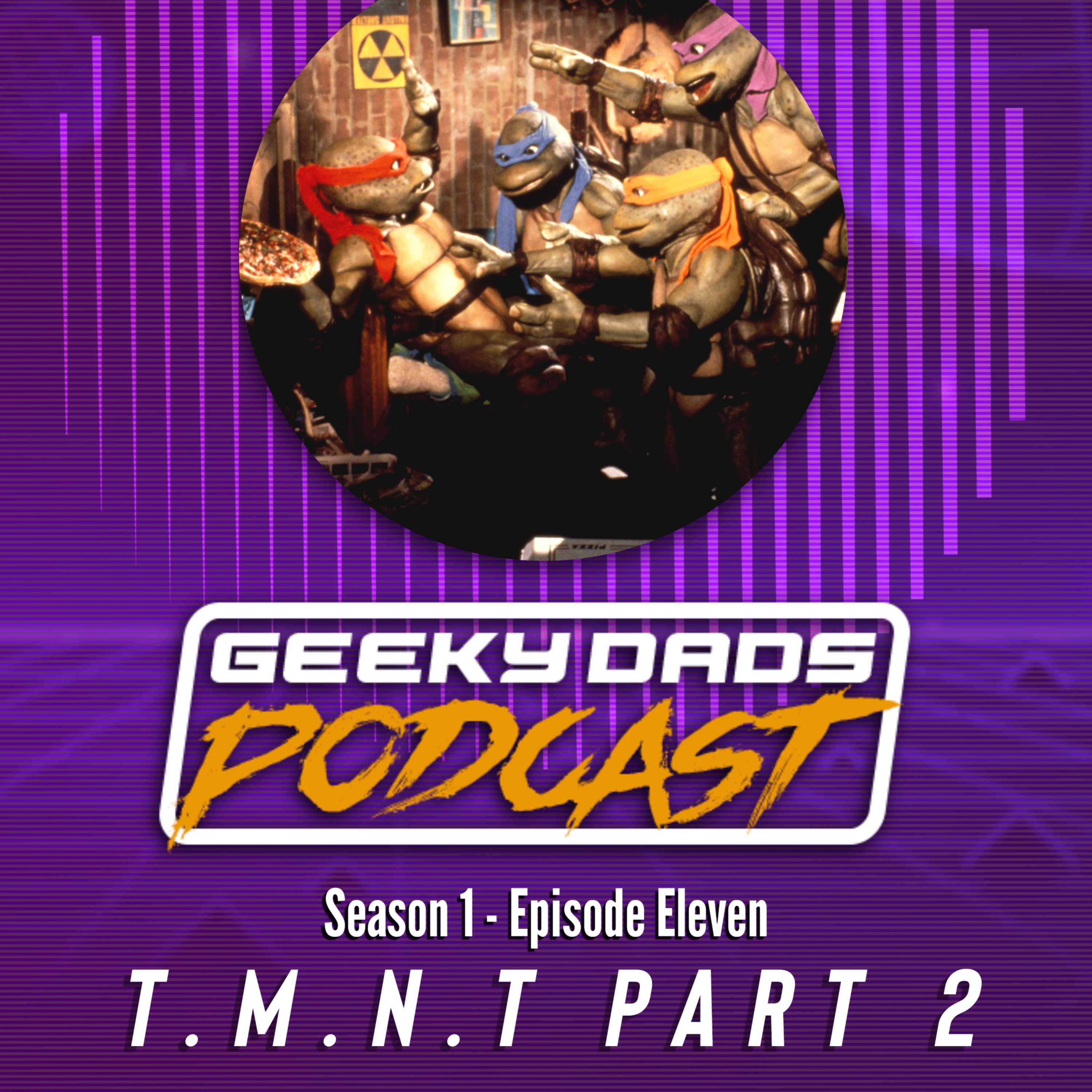 Episode 11 - Teenage Mutant Ninja Turtles Part 2 episode artwork