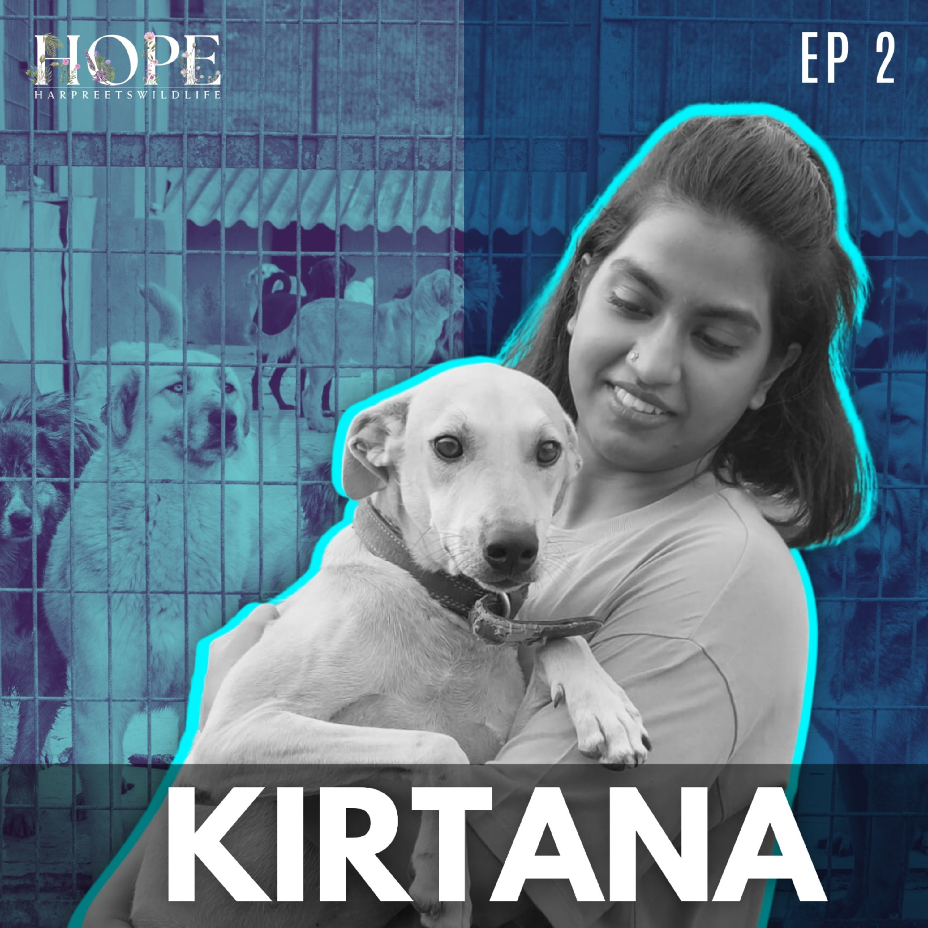 Unleashing Pawsitivity - Animal Rescue Revolution ft.Kirtana - HOPE Ep. 2