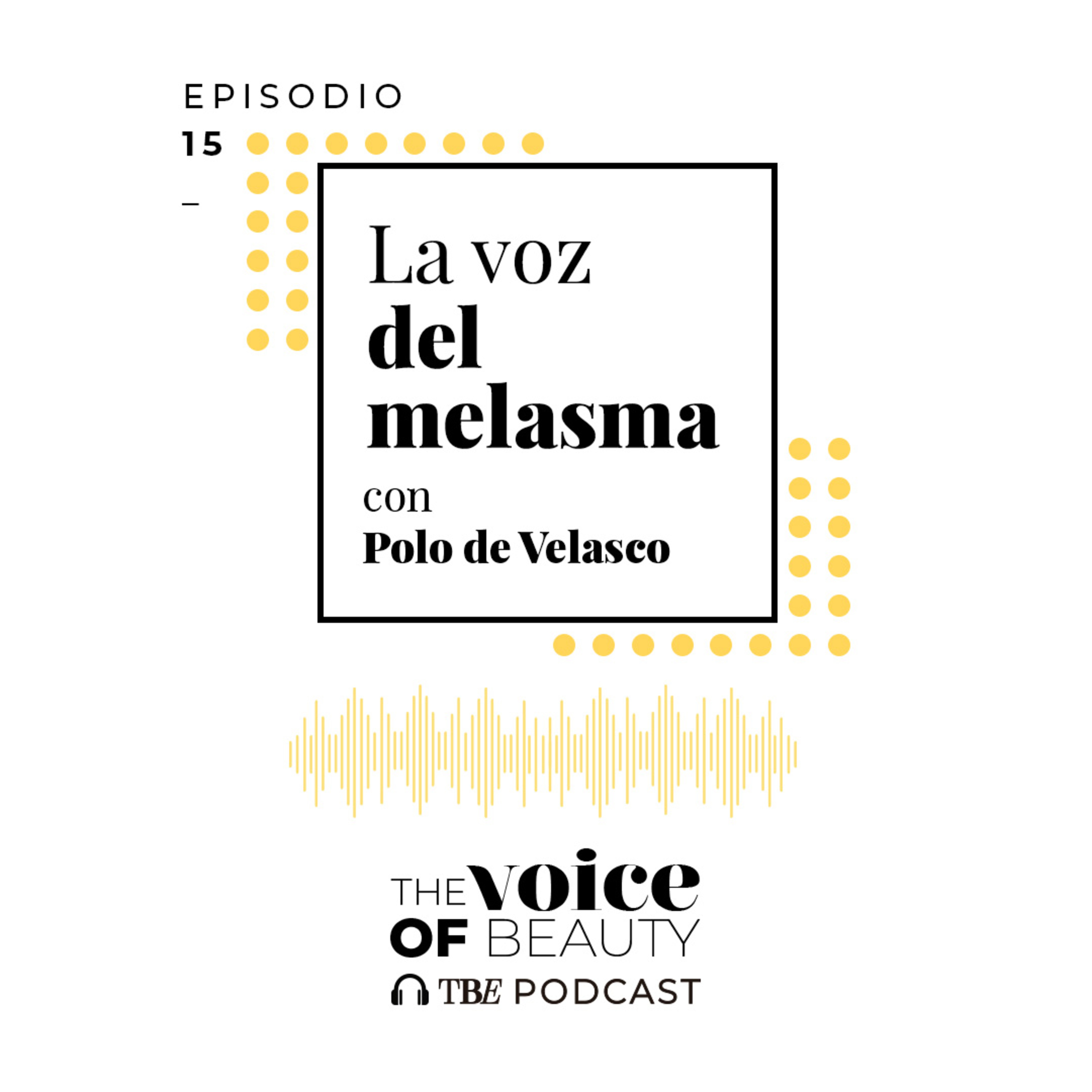 E15 - La voz del melasma con Polo De Velasco