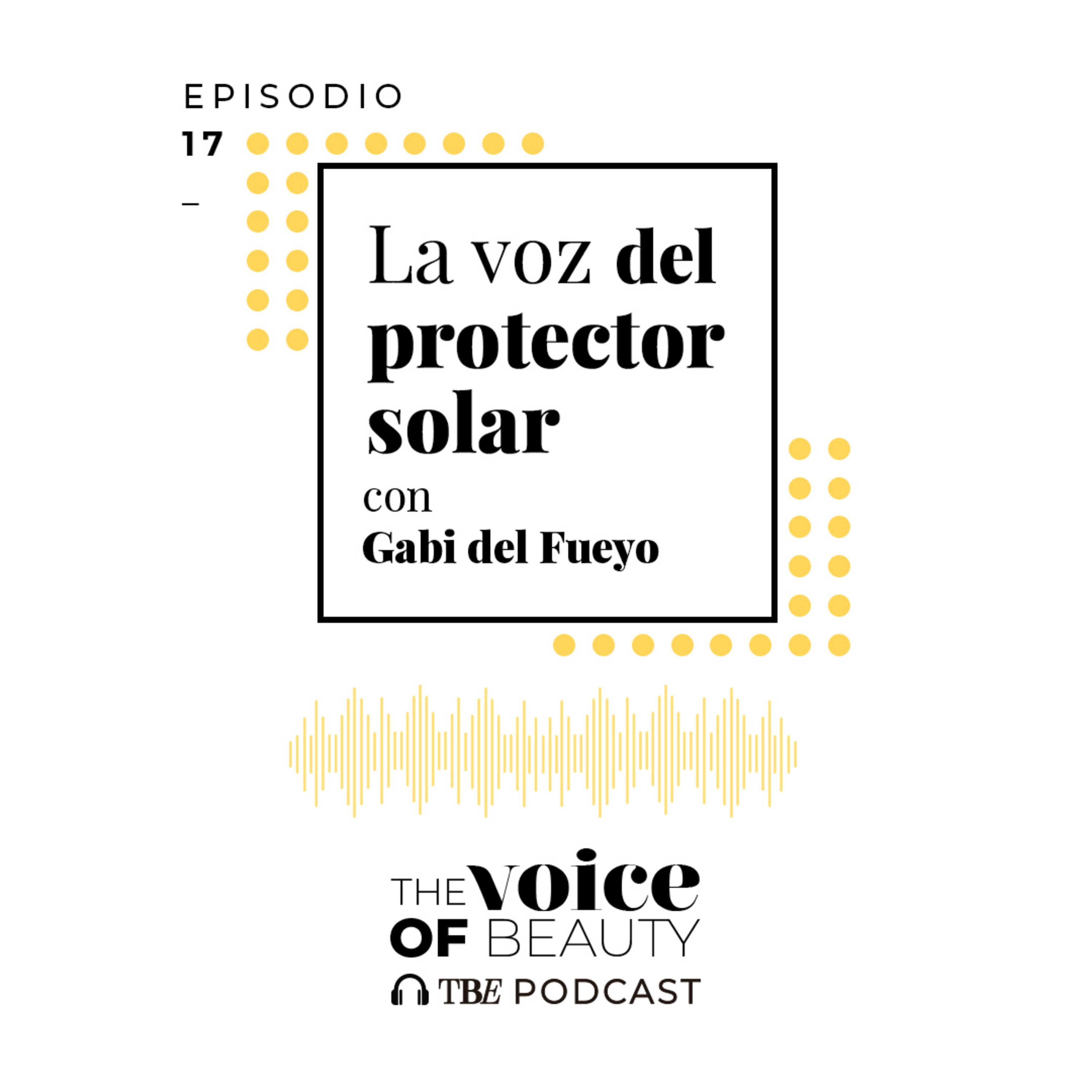 E17 - La voz del protector solar con Gabi del Fueyo