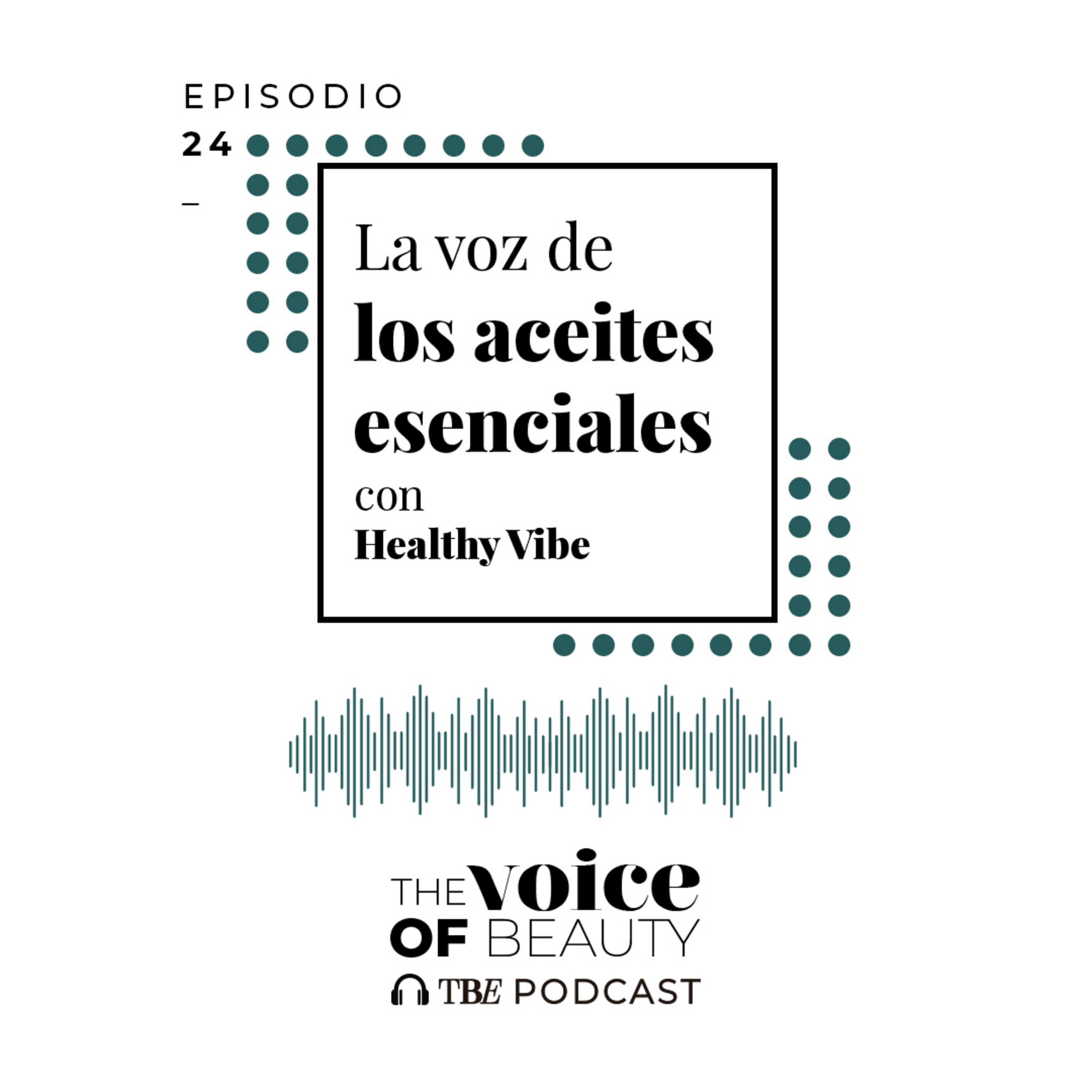 E24 - La voz de los aceites esenciales con Healthy Vibe