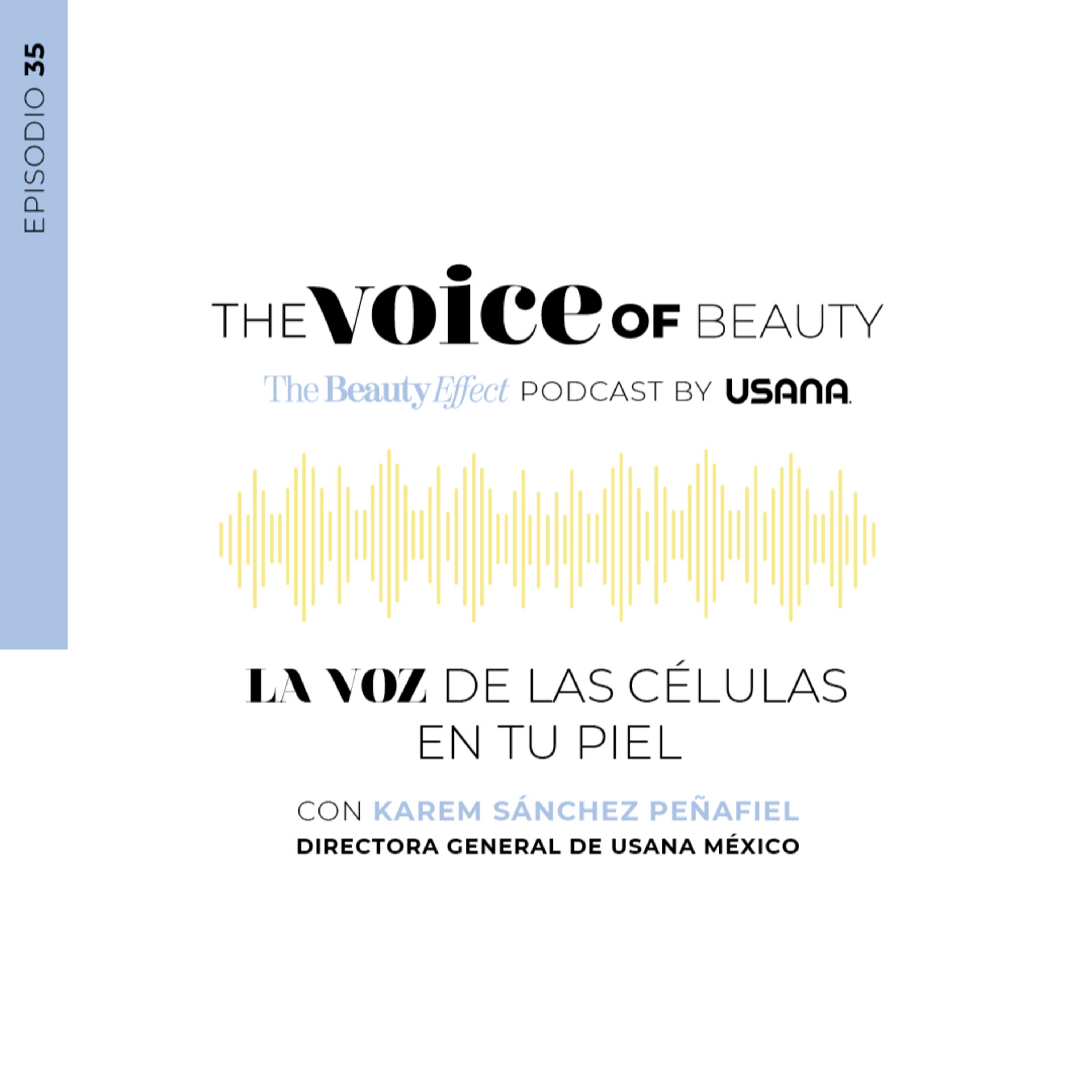 E35 - La voz de las células de tu piel con la Dir. Karem Sánchez Peñafiel