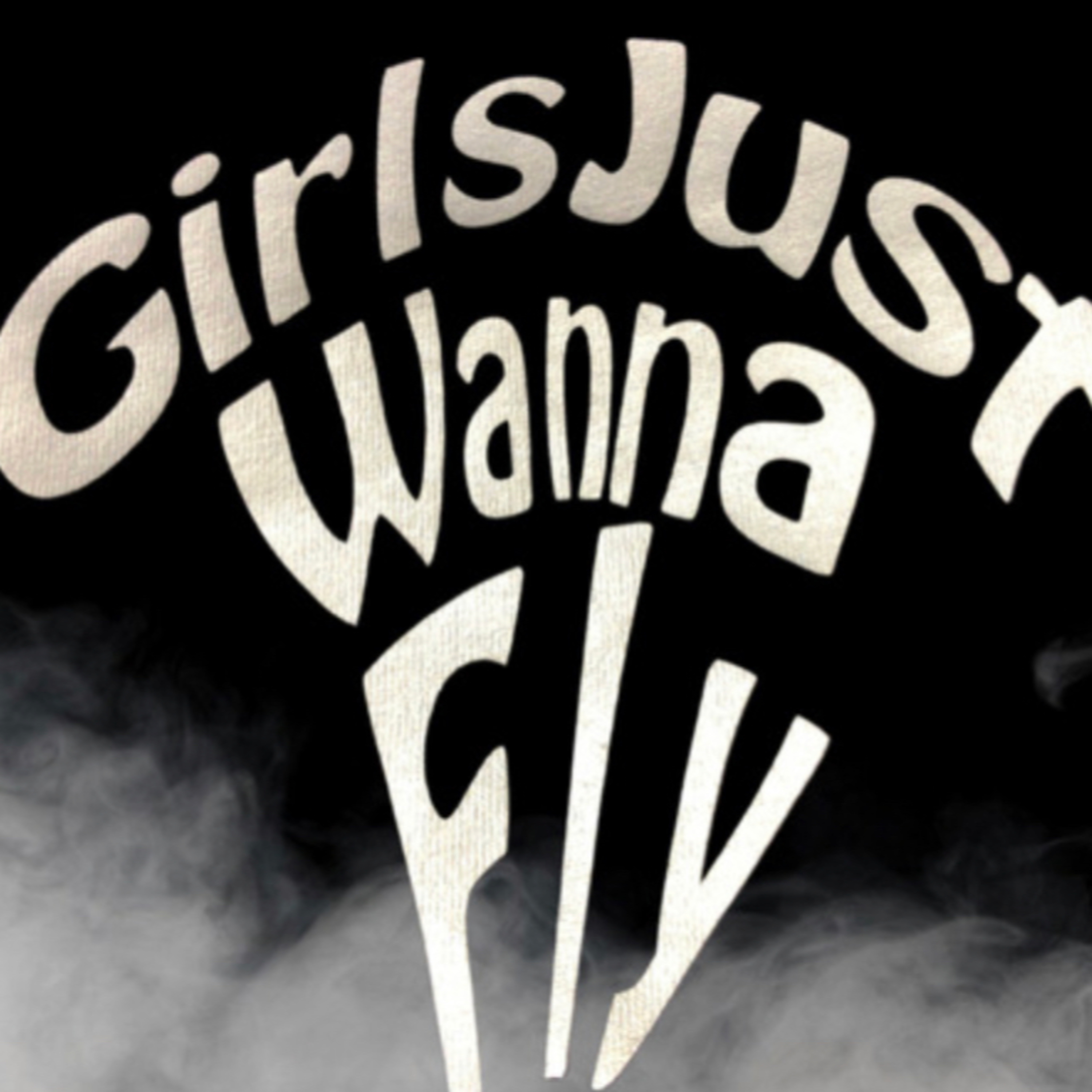 Girls Just Wanna Fly - What is this? episode artwork