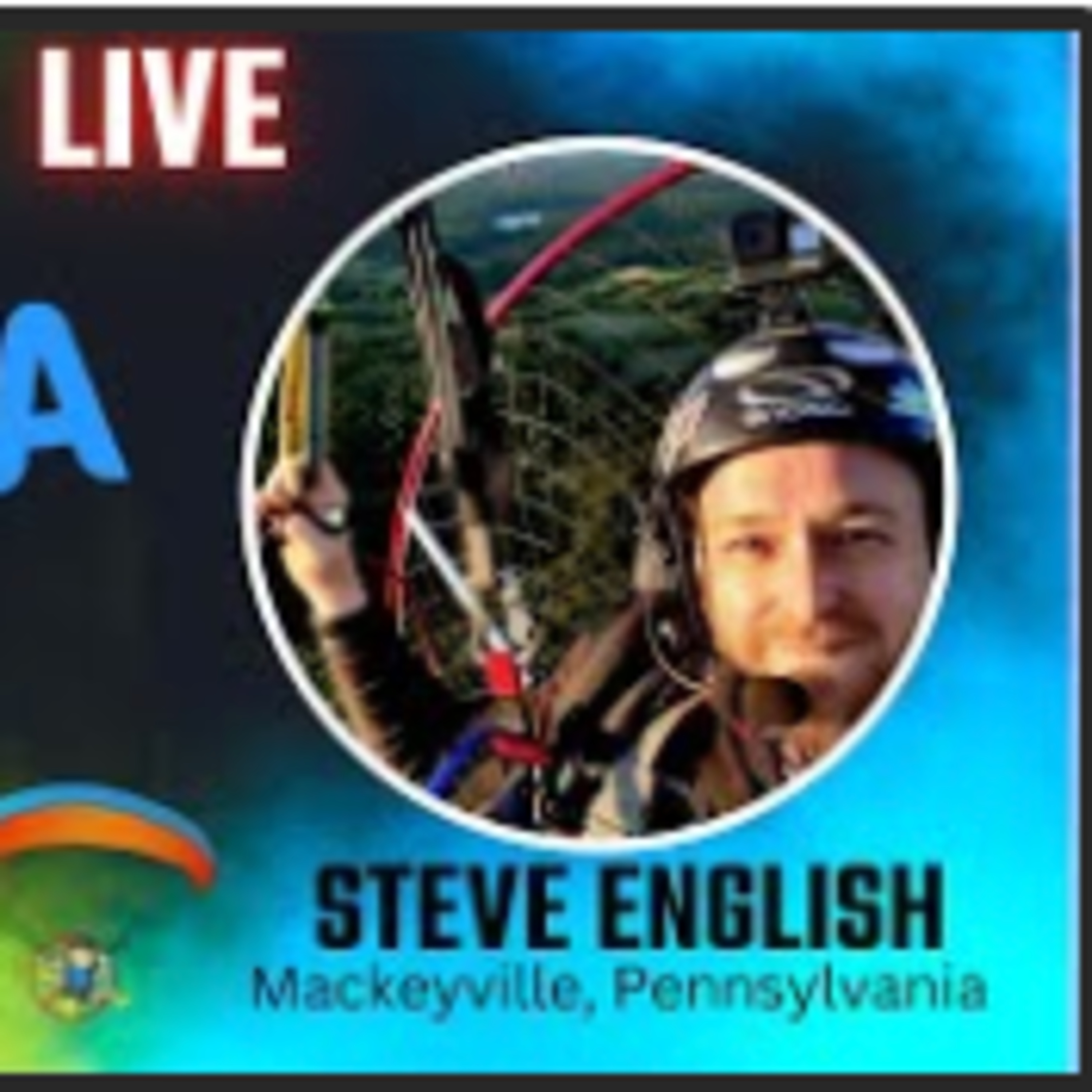 Just Wanna Fly #69 - Meet Steve English (Paramotor Pilot) Mackeyville PA episode artwork
