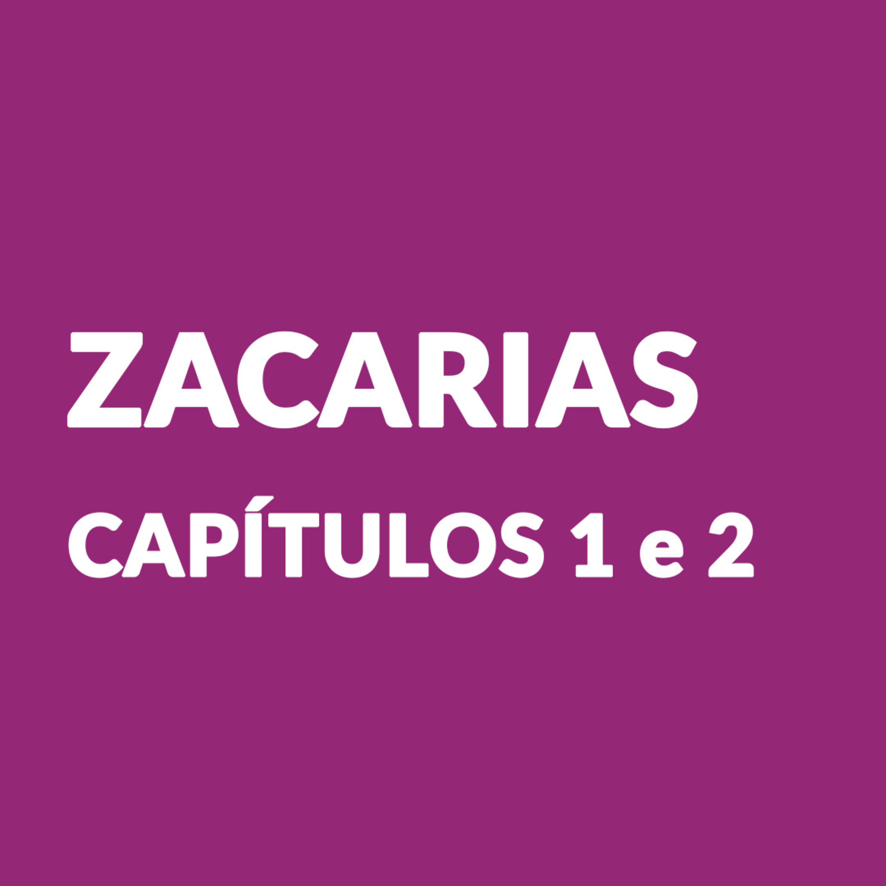 Episódio 55 - Zacarias 1 e 2 episode artwork