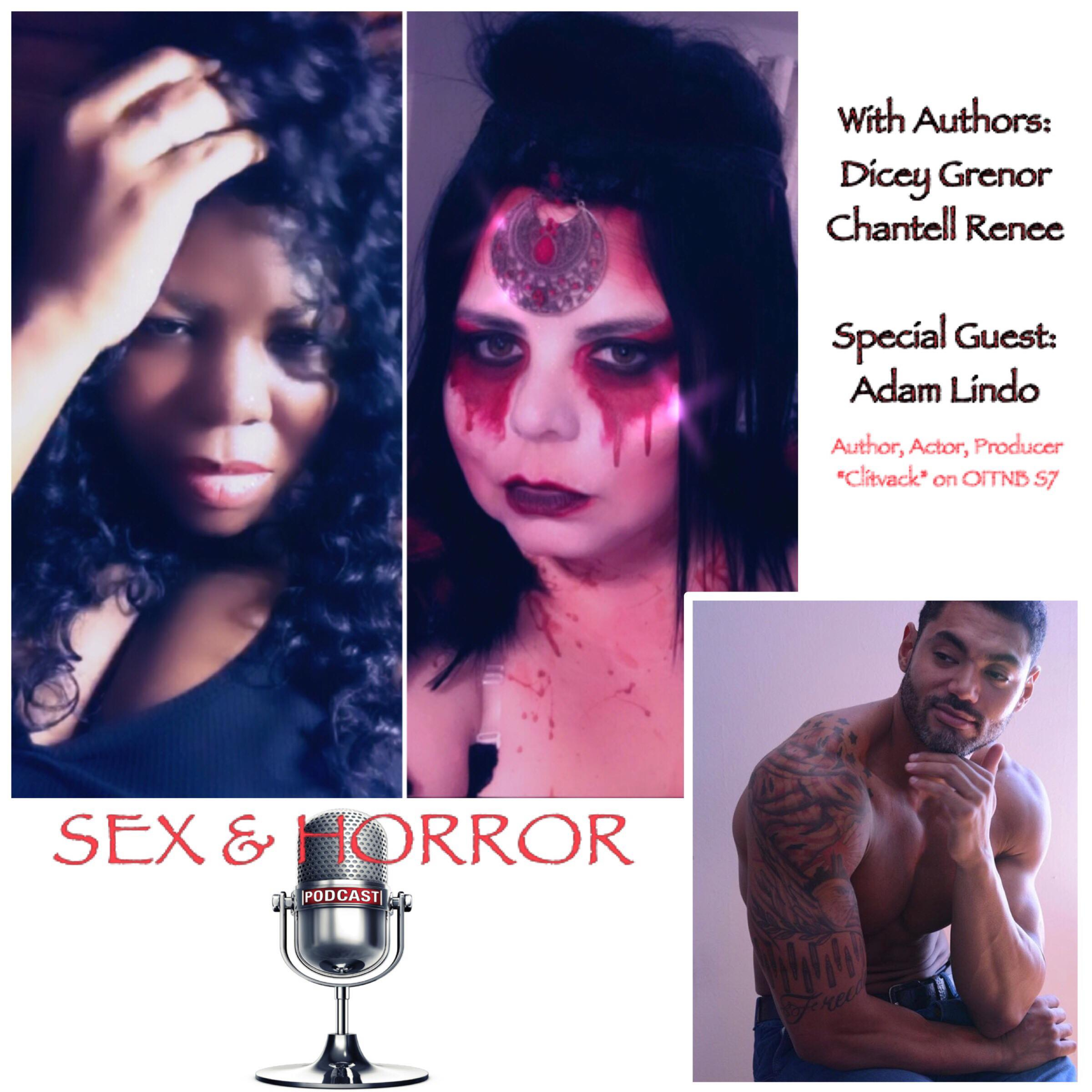 Sex and Horror with Dicey Grenor and Chantell Renee.
