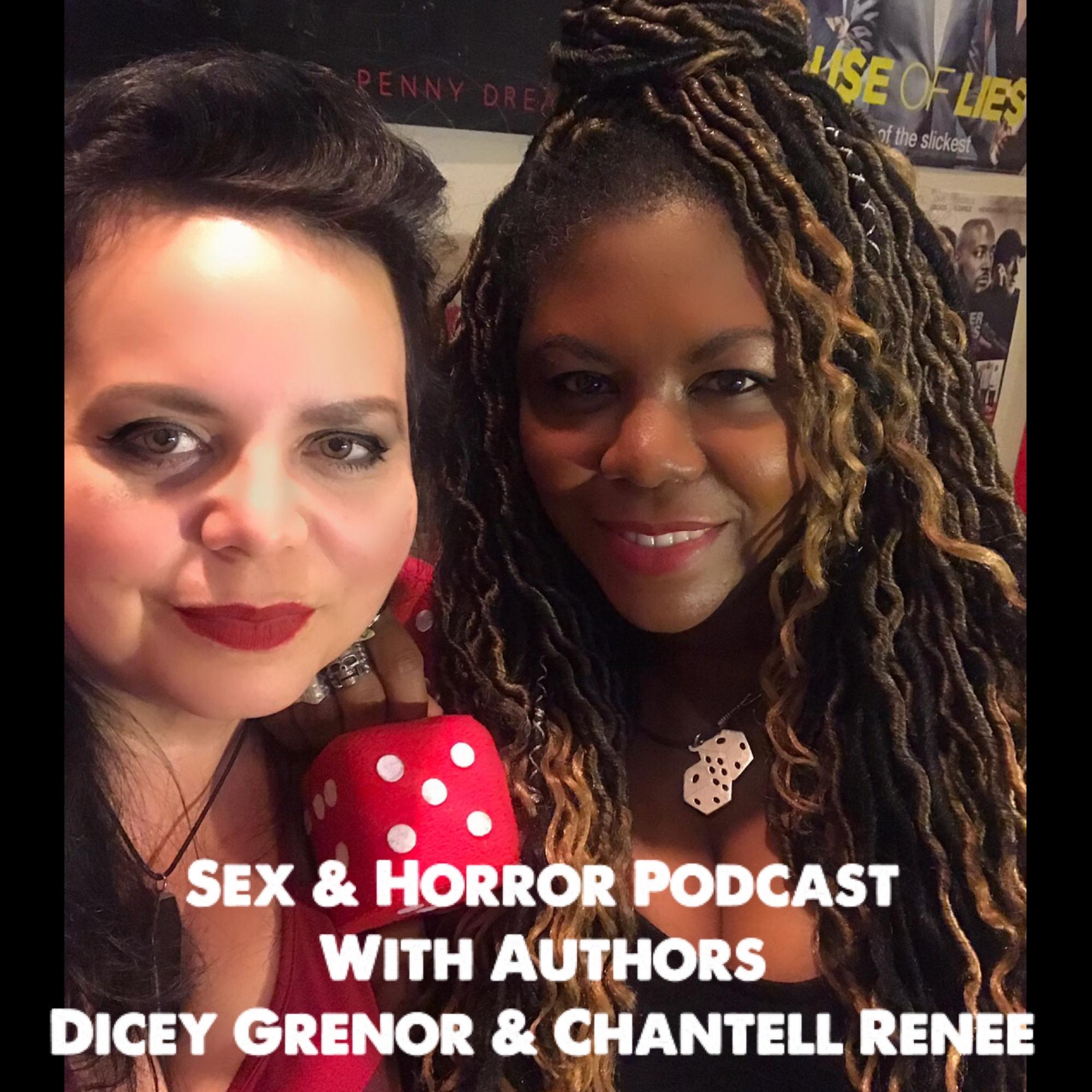 Sex and Horror with Dicey Grenor and Chantell Renee.