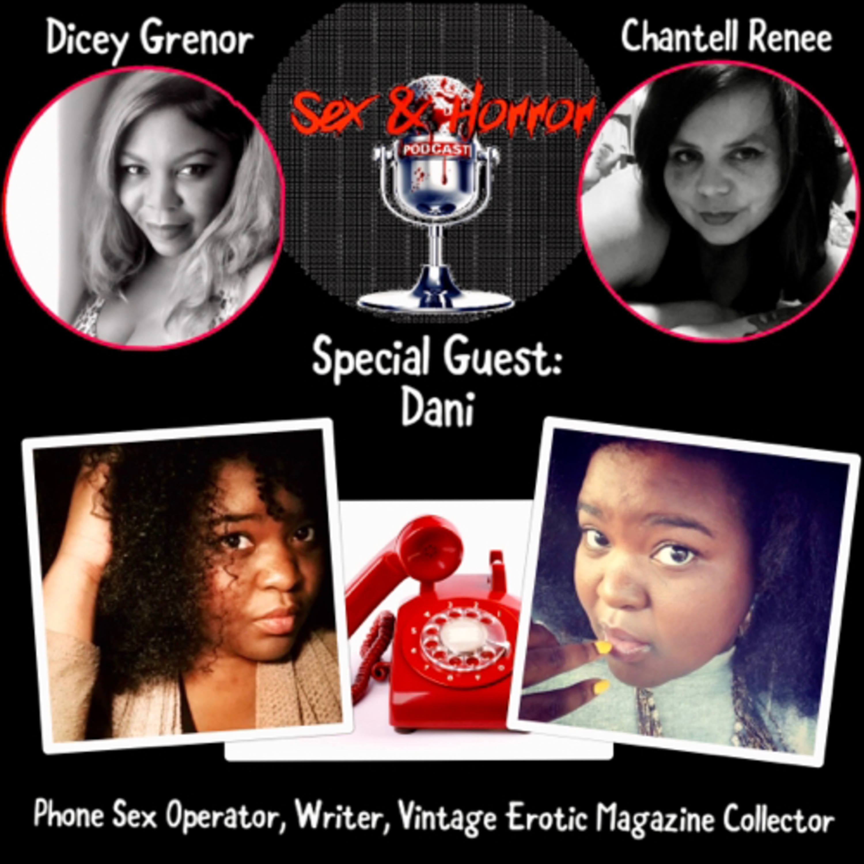 Sex and Horror with Dicey Grenor and Chantell Renee.