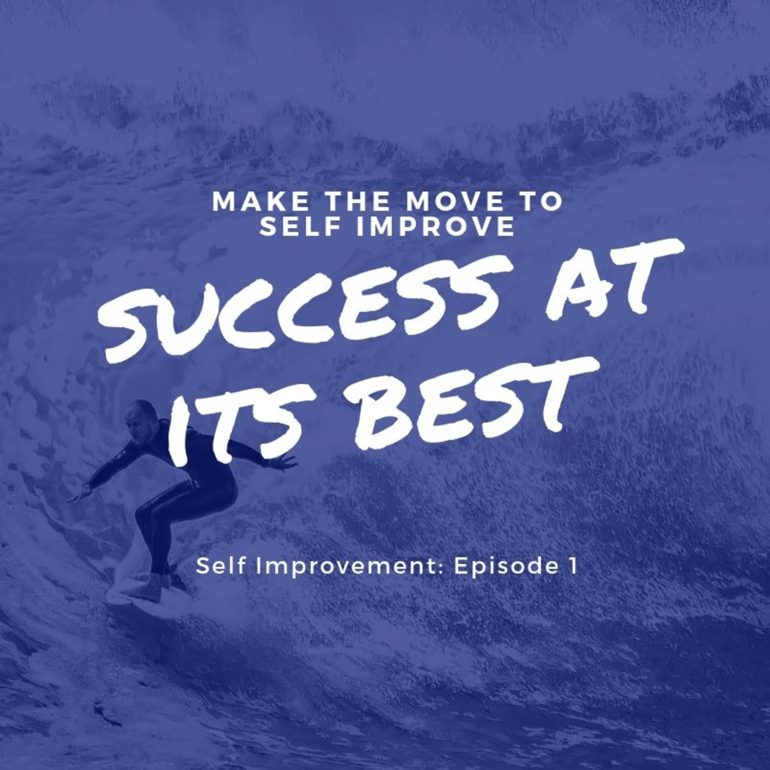Make the Move to Self Improve Make the Move to Self Improve