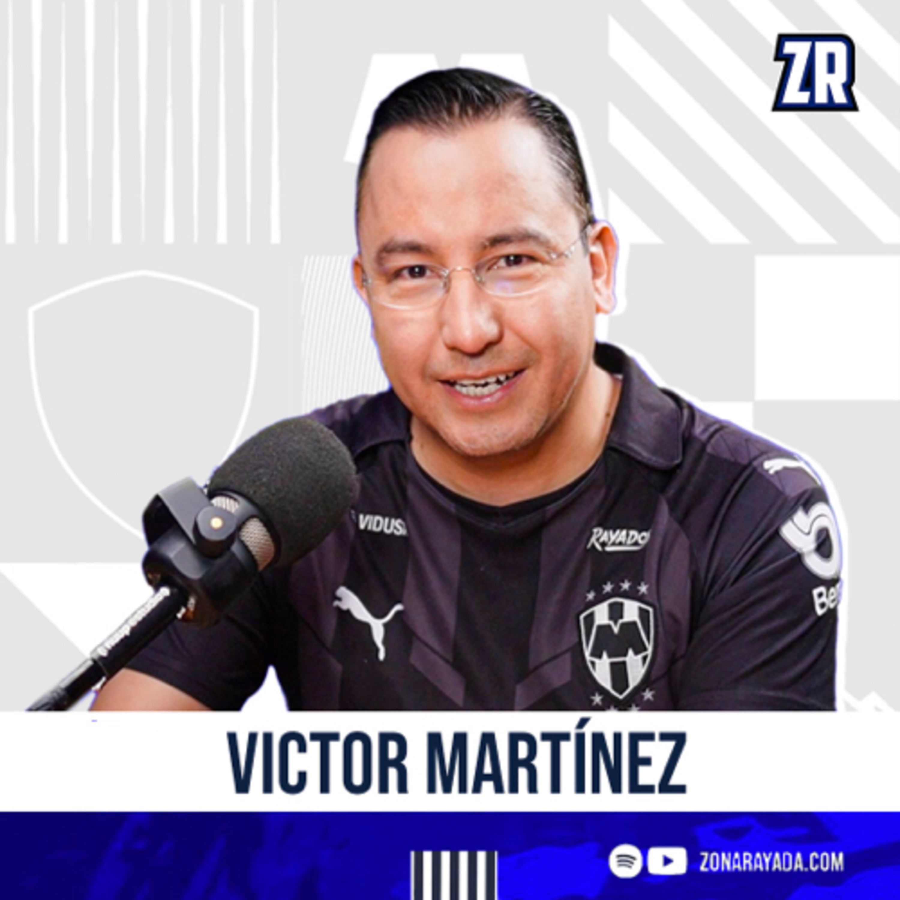 Victor Martínez. Zona Rayada #53 | Enamorarse del Club de Futbol Monterrey